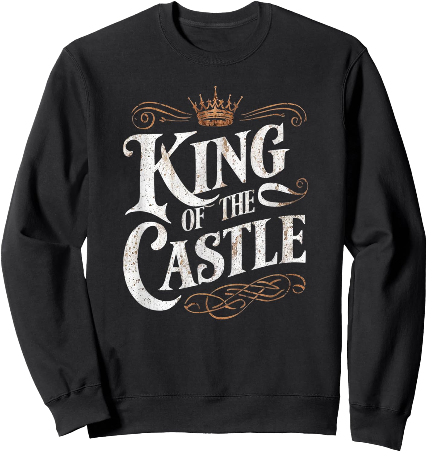 King of The Castle Funny Father's Day Sweatshirt - Sweatshirt | Black