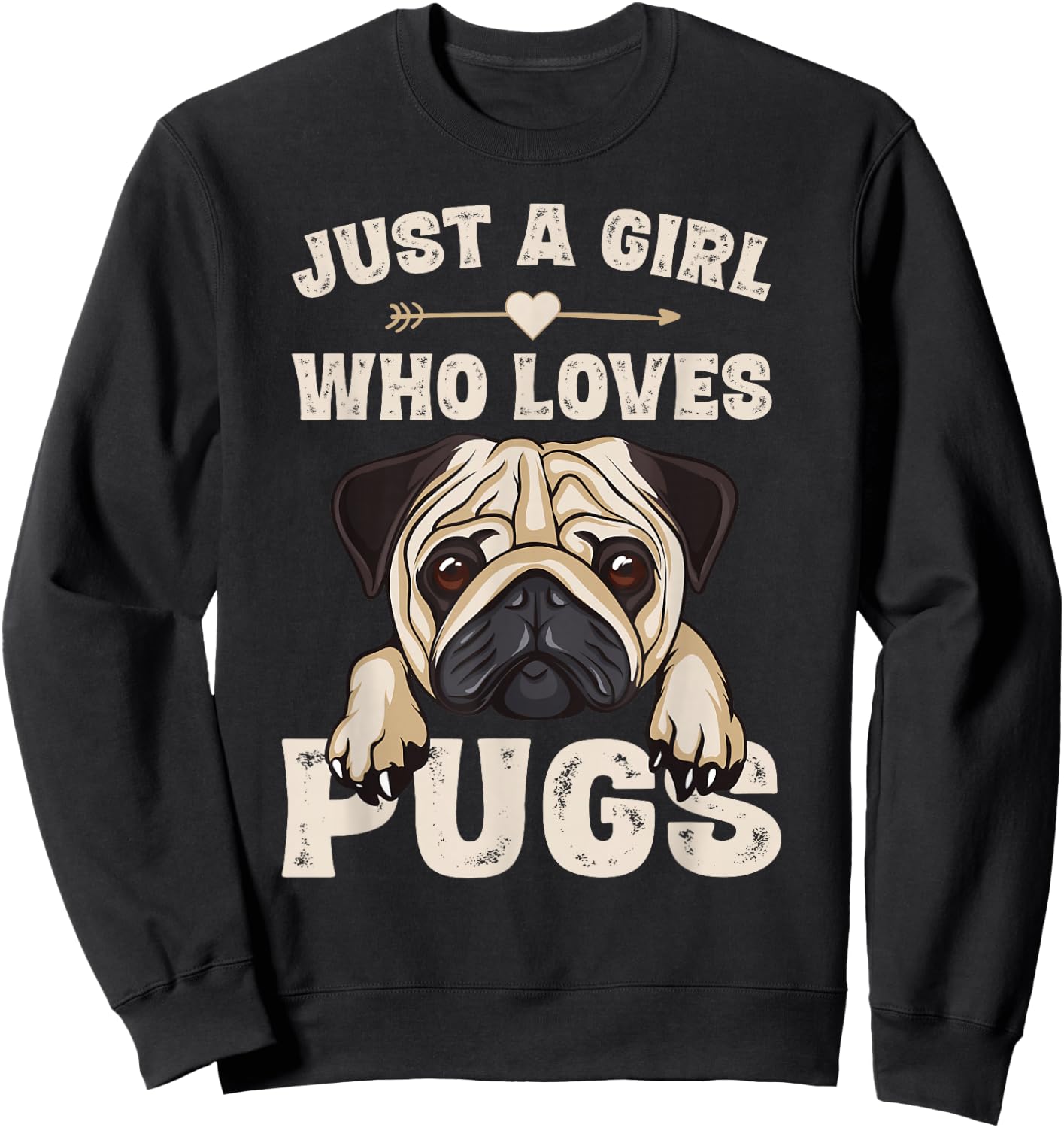 Funny Pug Dog Gifts for Girls Just a Girl Who Loves Pugs Sweatshirt - Sweatshirt | Black