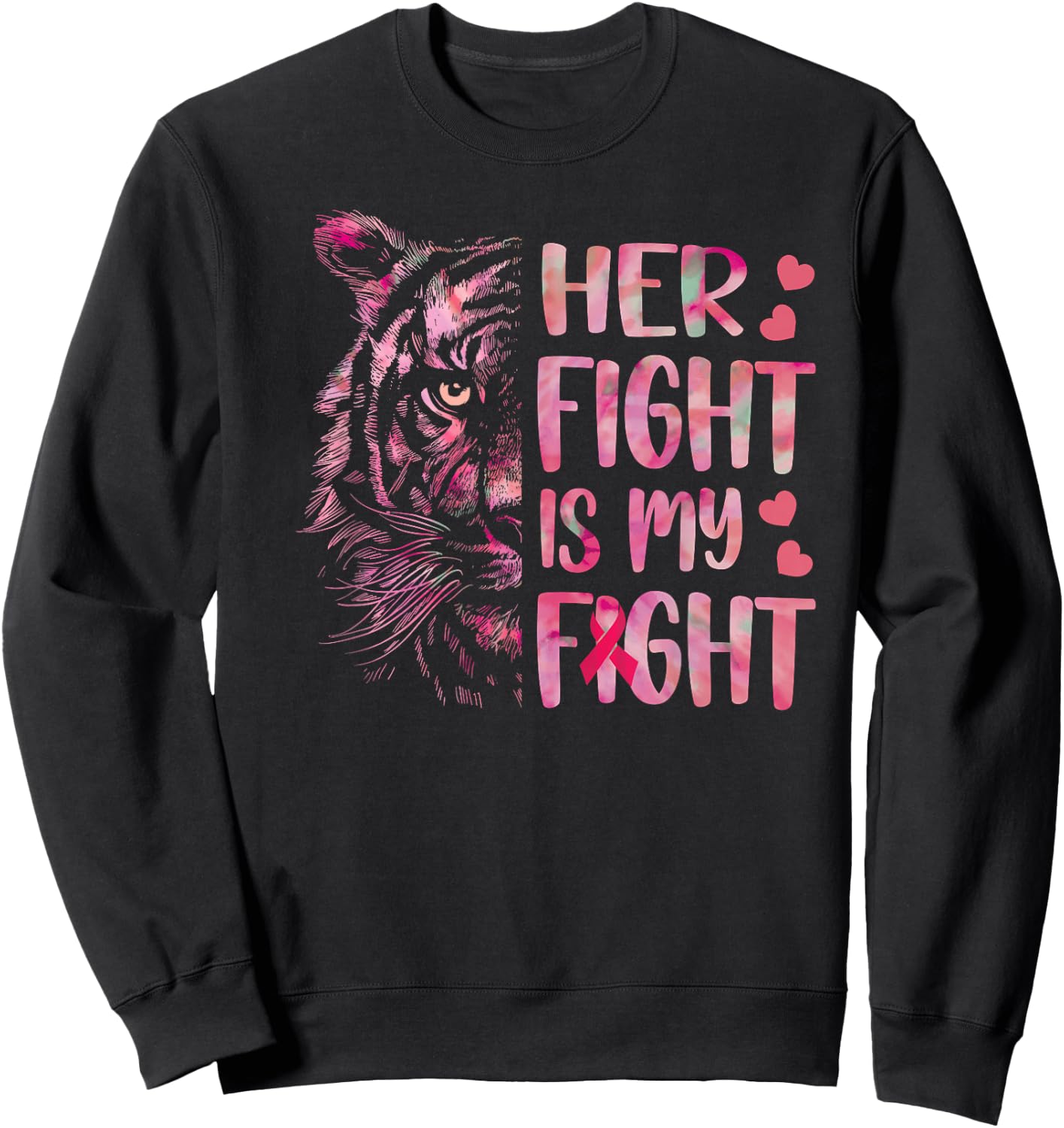 Tiger Her Fight Is My Fight Breast Cancer Awareness 2022 Sweatshirt - Sweatshirt | Black