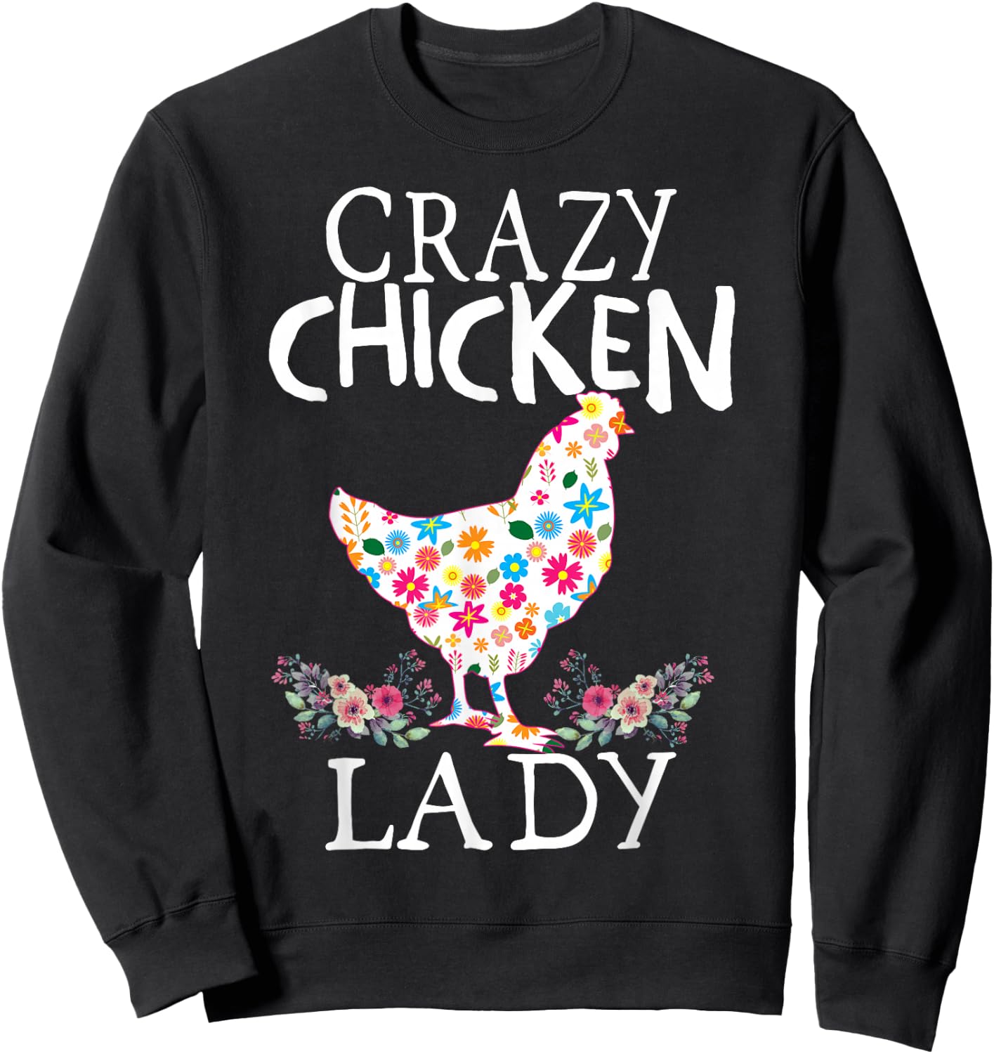 CRAZY Chicken Lady Funny Chicken Lovers Girls Sweatshirt - Sweatshirt | Black