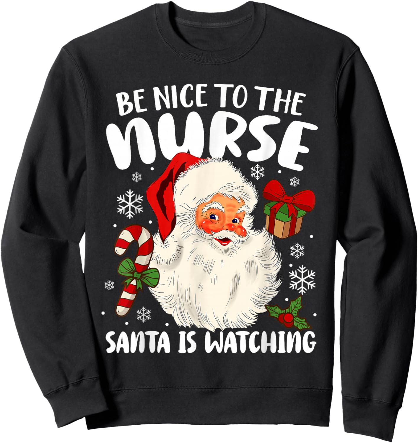 Nurse Christmas - Be Nice To The Nurse Santa Is Watching Sweatshirt - Sweatshirt | Black