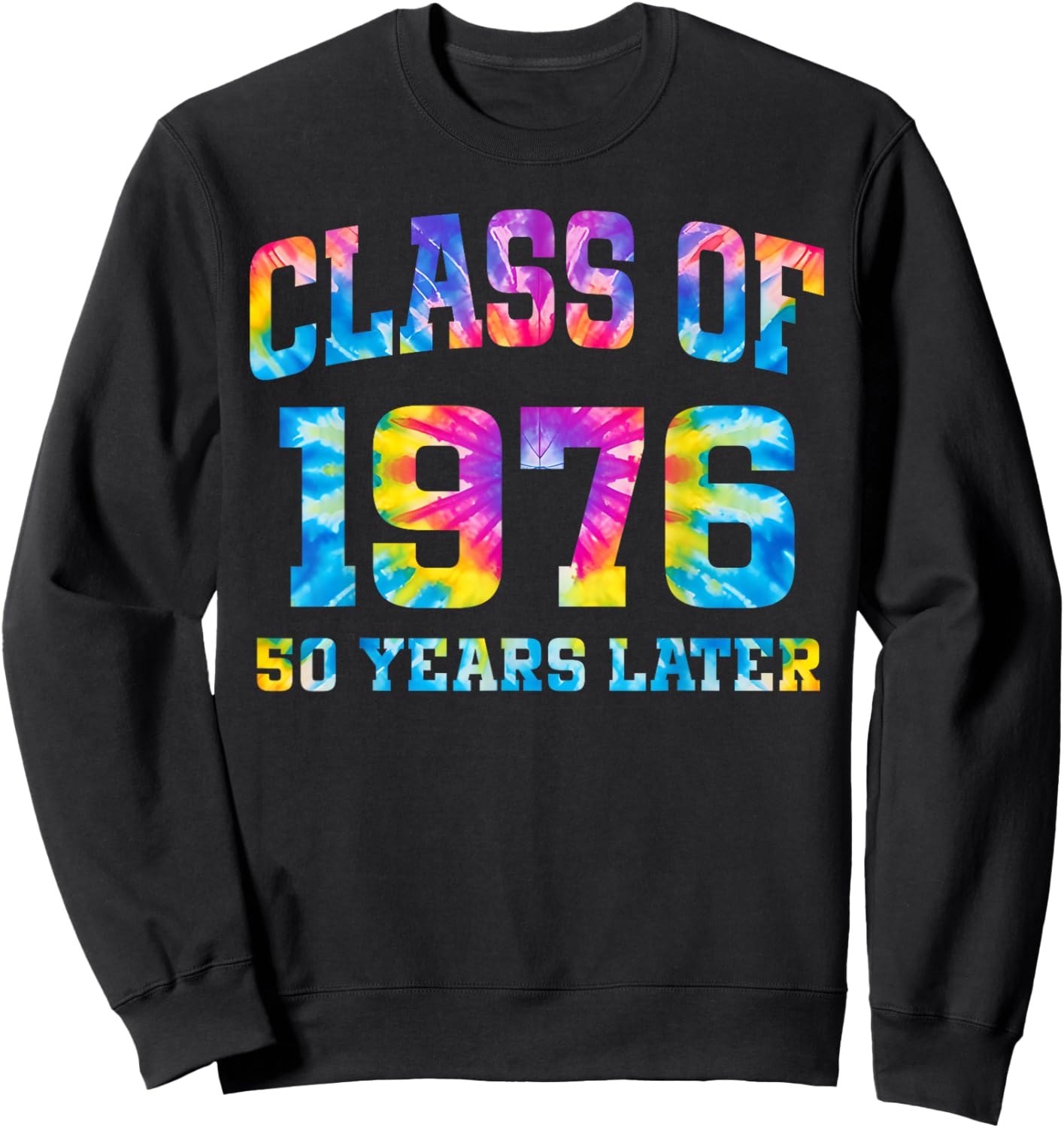 Tie Dye Class of 1976 Reunion 50 Year Alumni High School Sweatshirt - Sweatshirt | Black