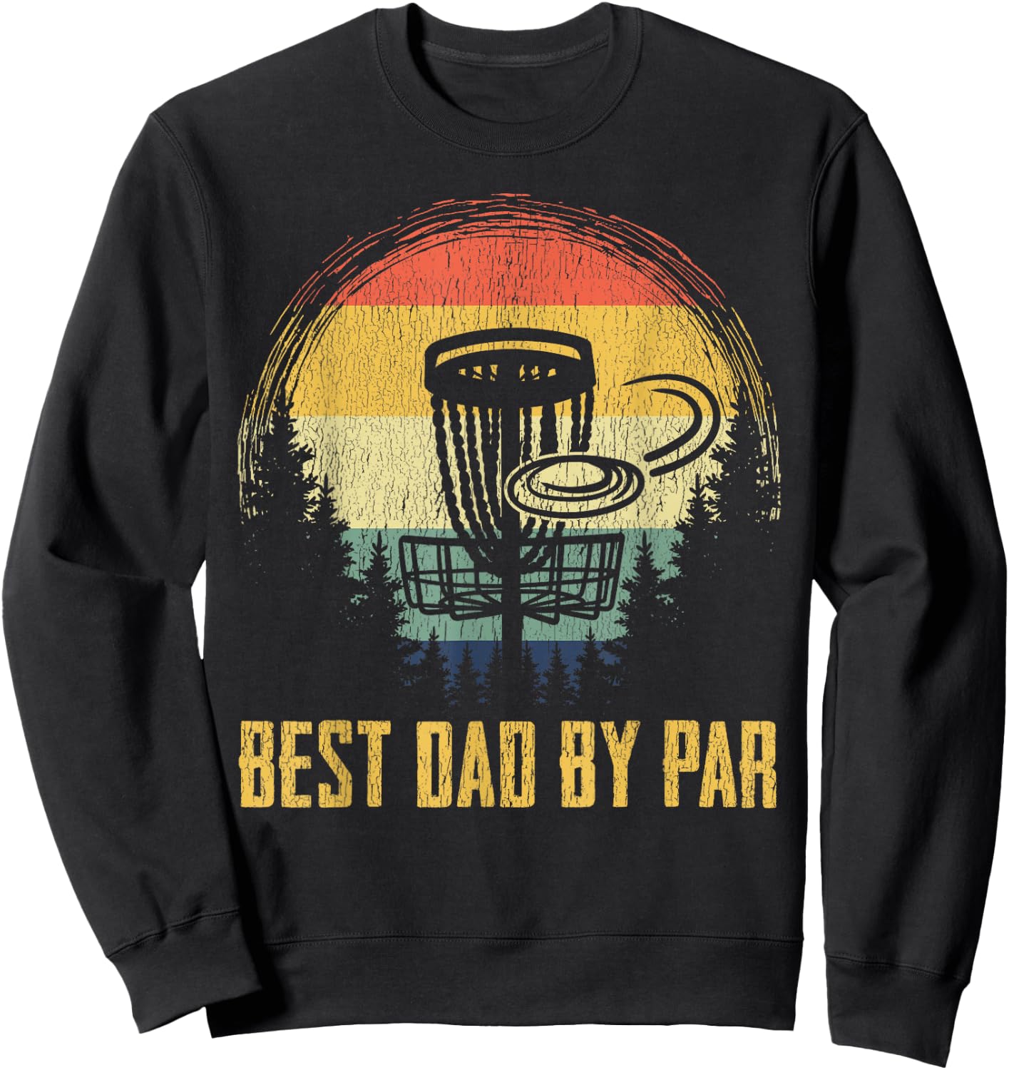 Best Dad By Par Funny Disc Golf Vintage Frisbee Father's Day Sweatshirt - Sweatshirt | Black