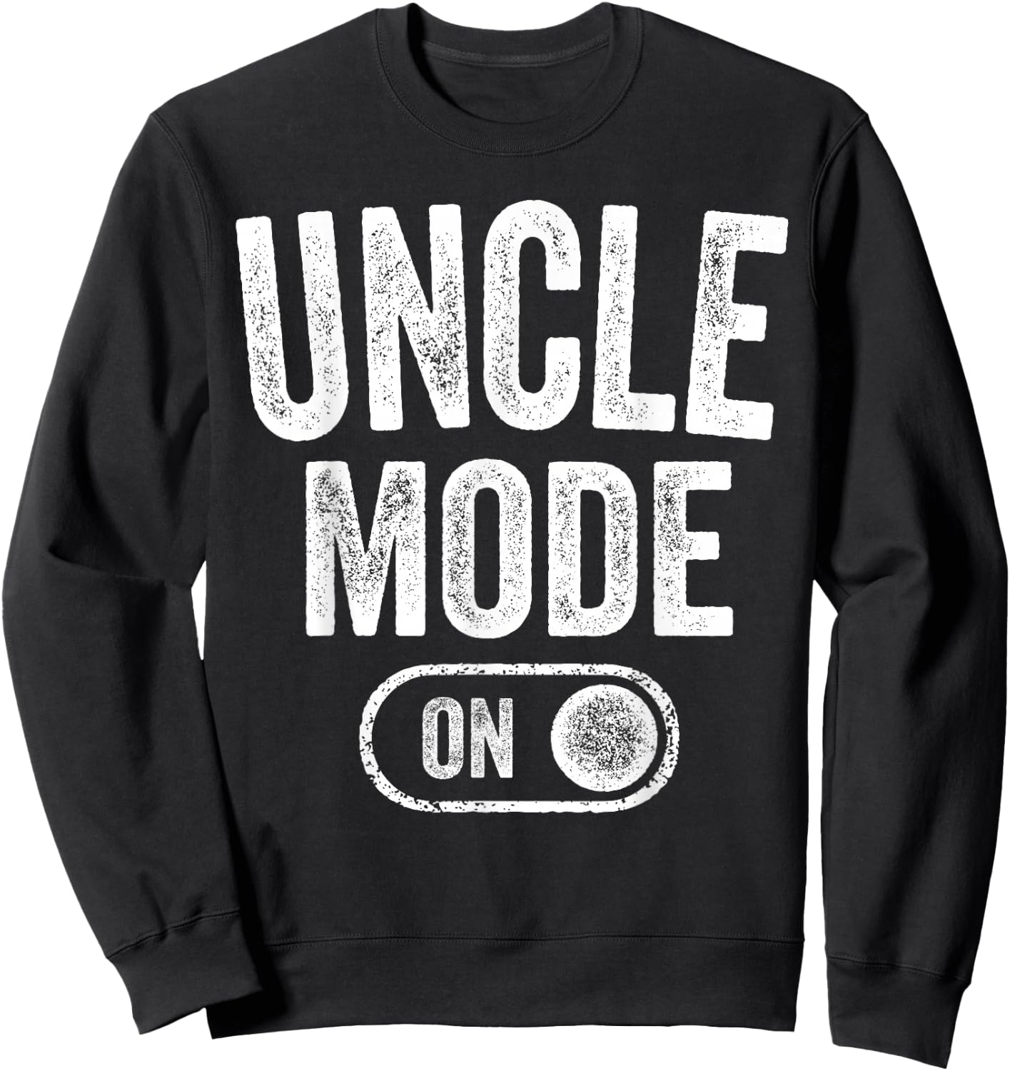 Uncle Mode On Funny Soon To Be Gifts 1St Time Uncle Sweatshirt - Sweatshirt | Black