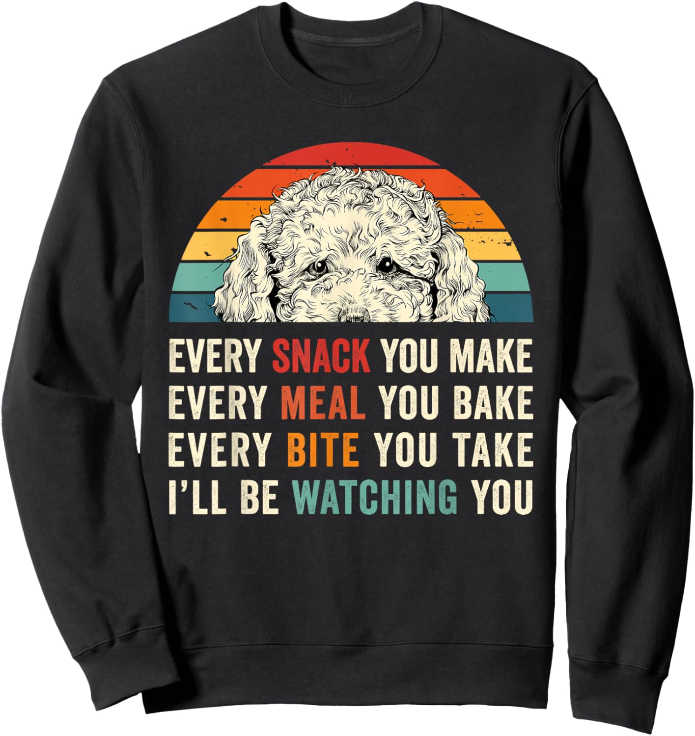 Retro Every snack you make Every meal you bake Doodle Dog Men Women Kids Sweatshirt - Sweatshirt | Black