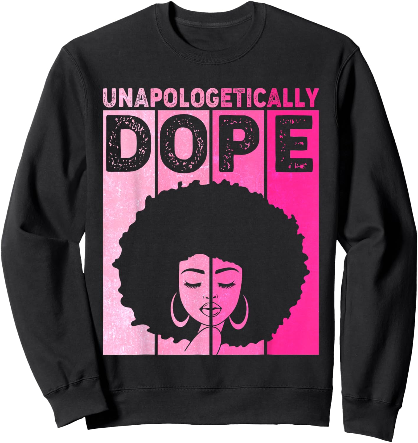 Cute Pink Black History Month Unapologetically Women Dope Sweatshirt - Sweatshirt | Black