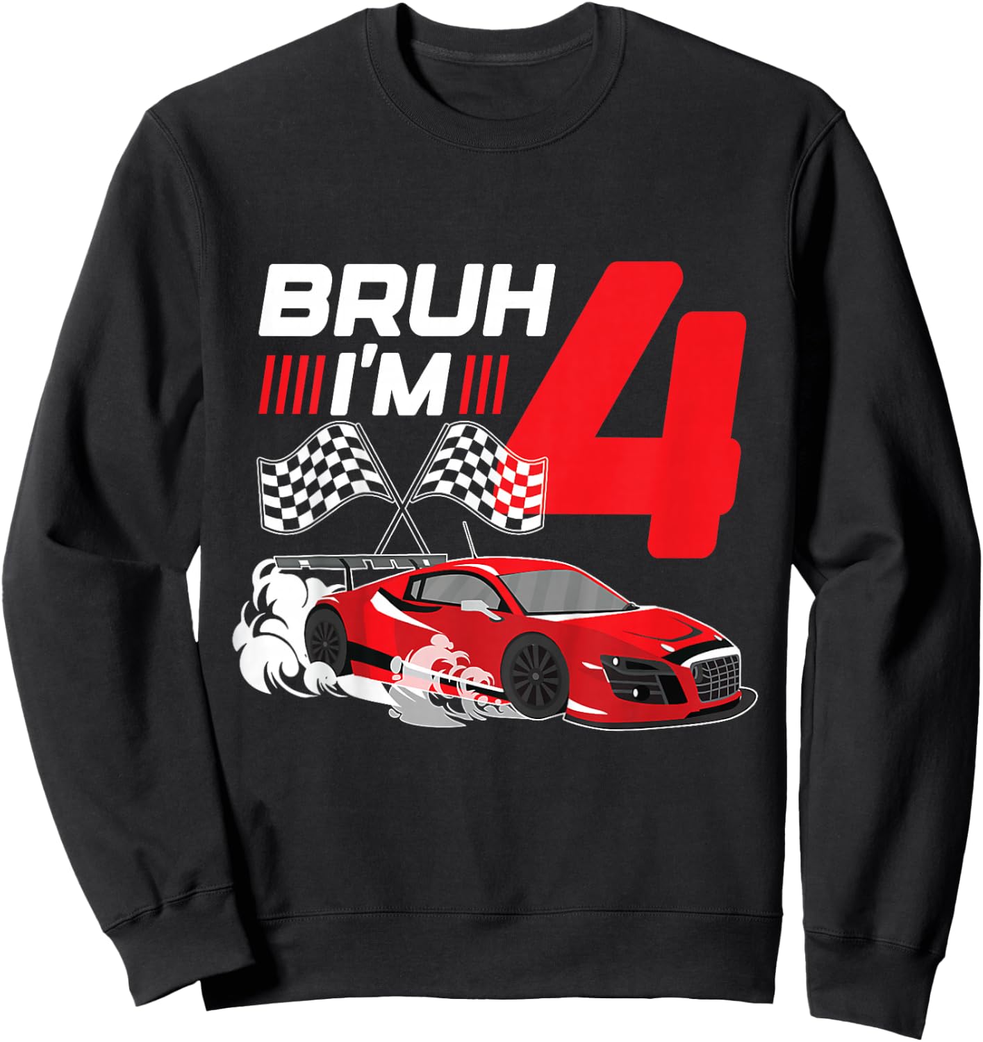 Kids Bruh I'm 4 Birthday Boys Race Car 4 Year 4th Birthday Racing Sweatshirt - Sweatshirt | Black