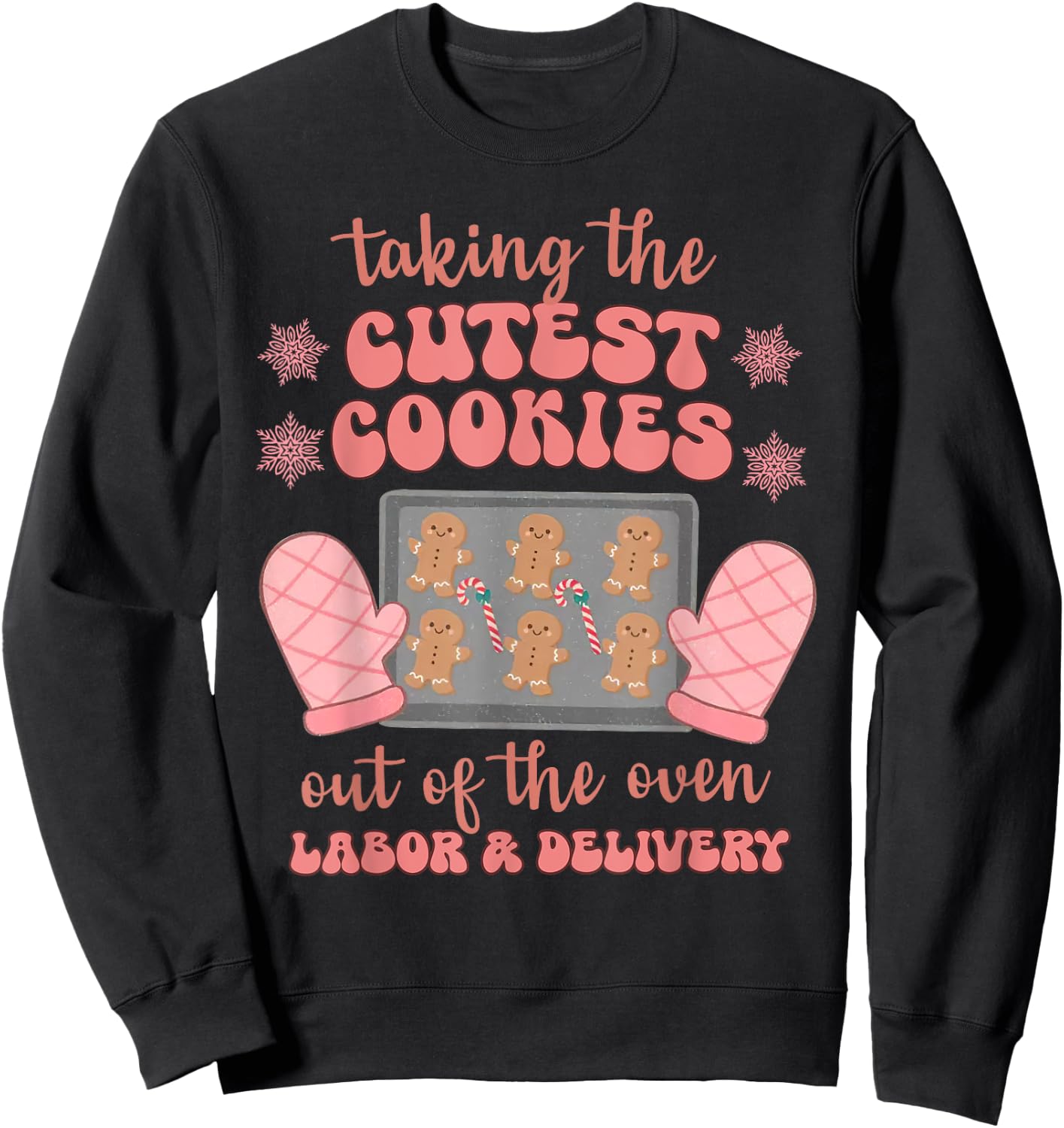 Take The Cutest Cookies Christmas Nurse Labor and Delivery Sweatshirt - Sweatshirt | Black