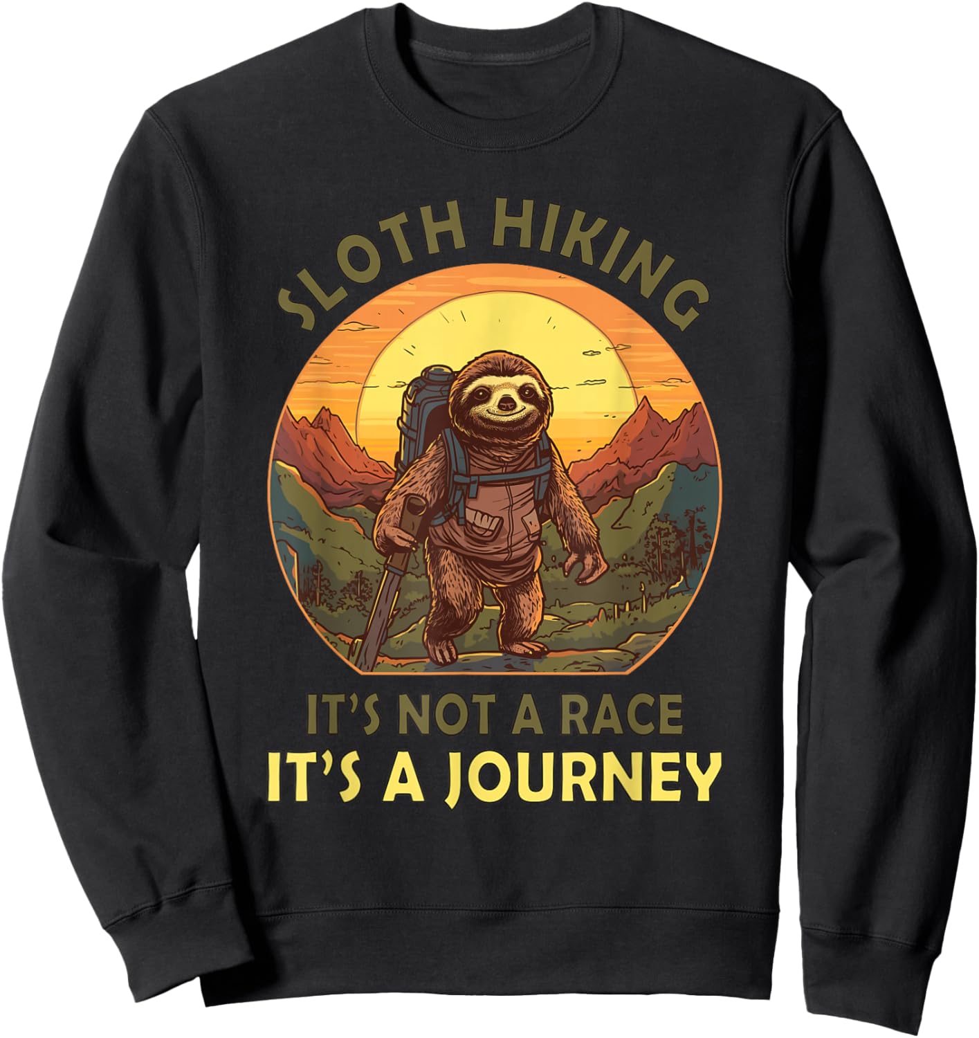 Sloth Hiking Team It's Not A Race It's A Journey Sloth Hiker Sweatshirt - Sweatshirt | Black