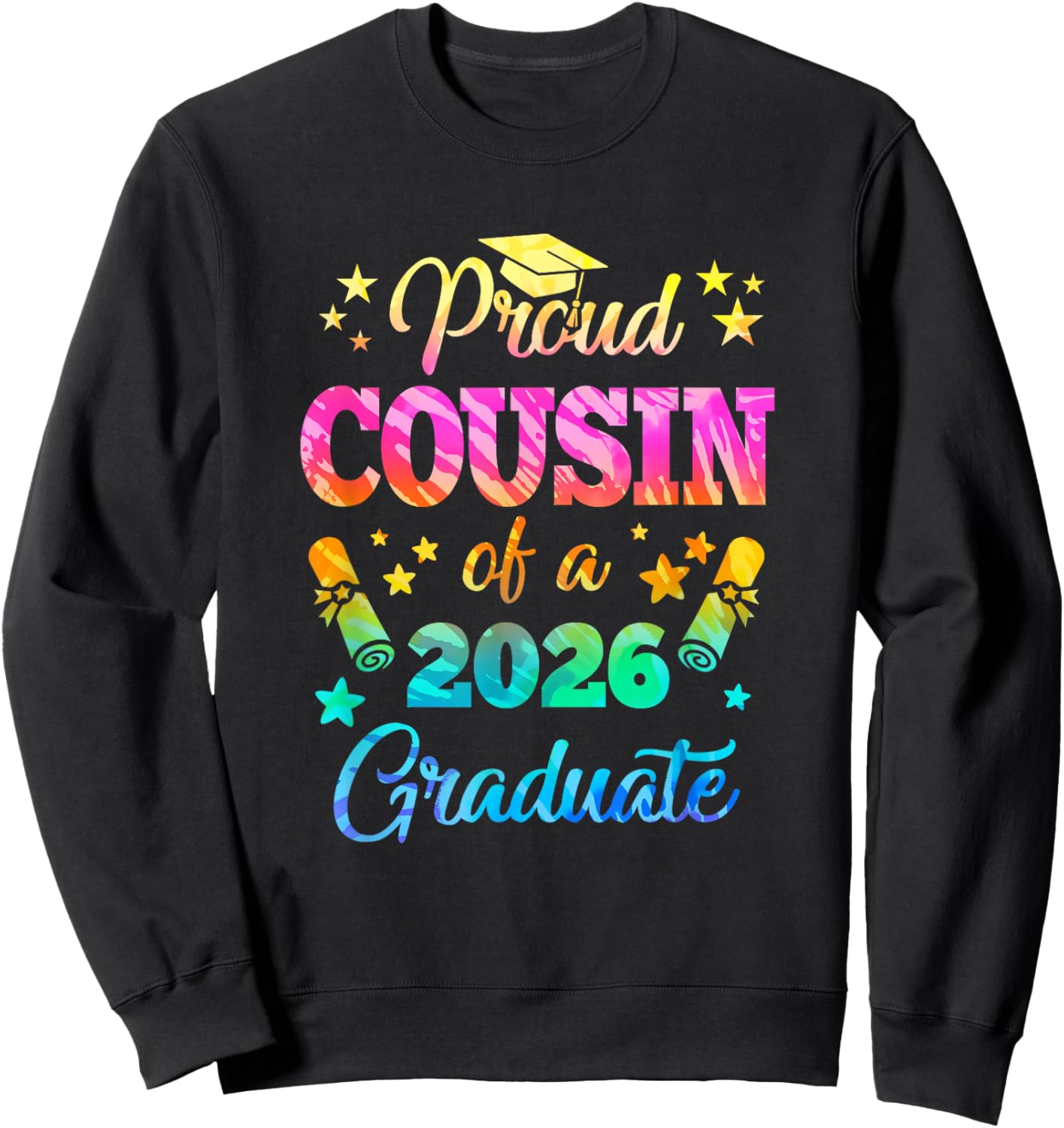 Proud Cousin Of A Class Of 2026 Graduate Senior 26 Tie Dye Sweatshirt - Sweatshirt | Black