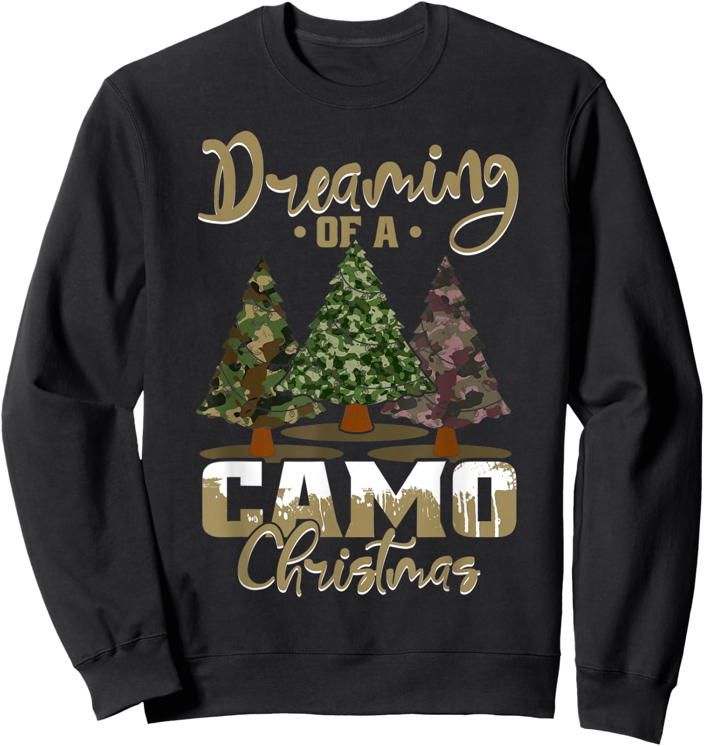 Camo Dreaming Of Camo Christmas Ugly Camouflage Print Trees Sweatshirt - Sweatshirt | Black