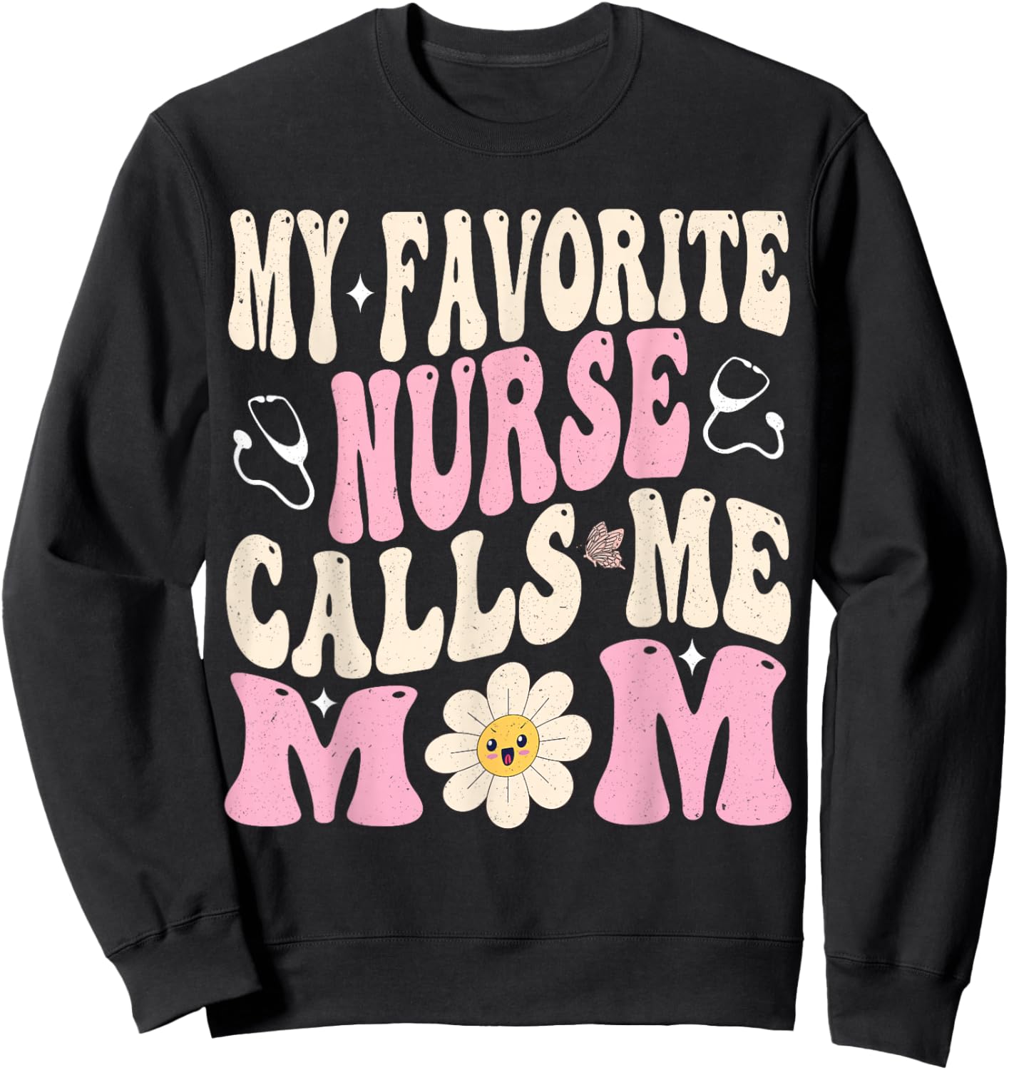 My Favorite Nurse Calls Me Mom Sweatshirt - Sweatshirt | Black