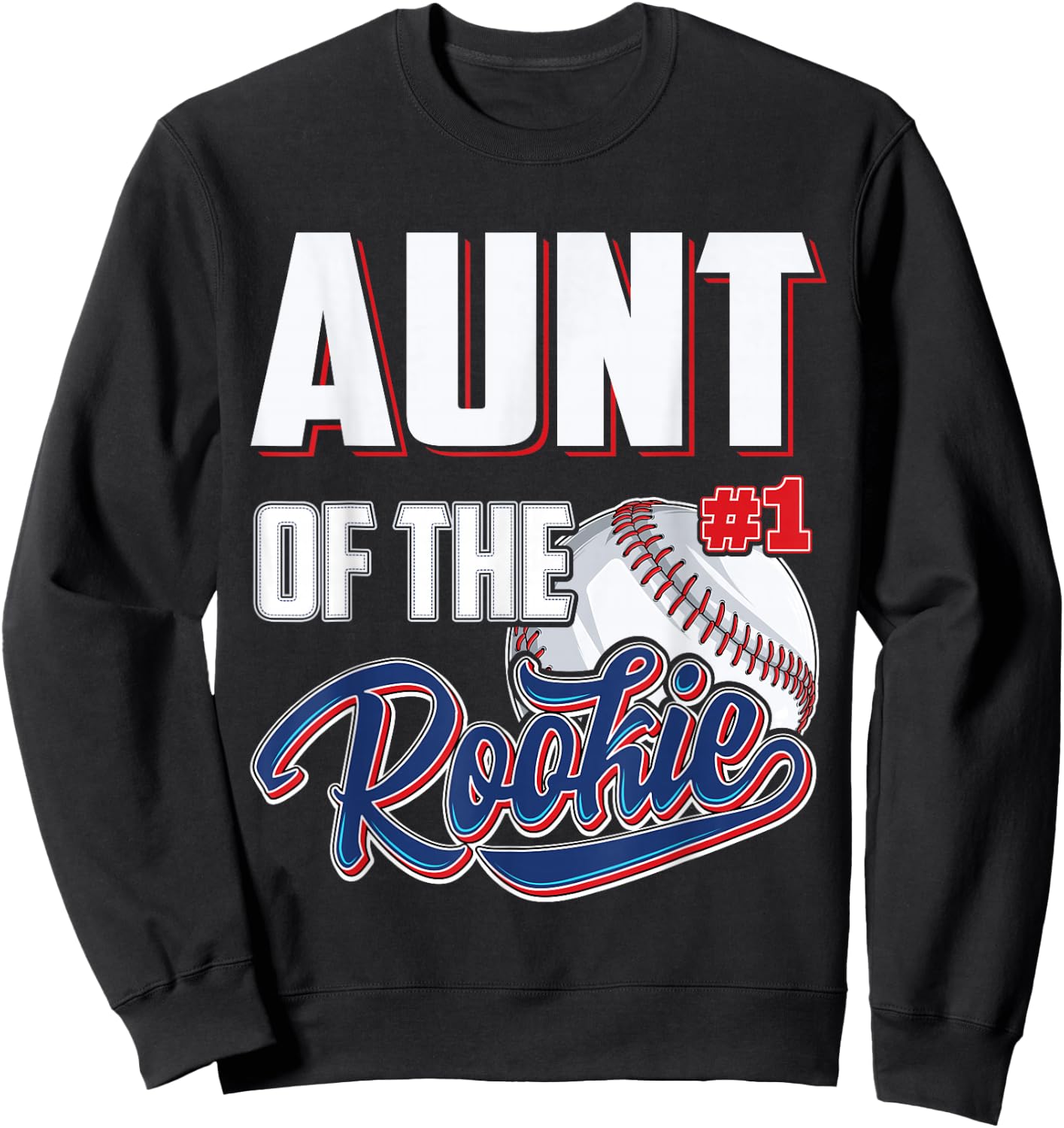 Aunt of Rookie 1 Years old Team 1st Birthday Baseball Sweatshirt - Sweatshirt | Black