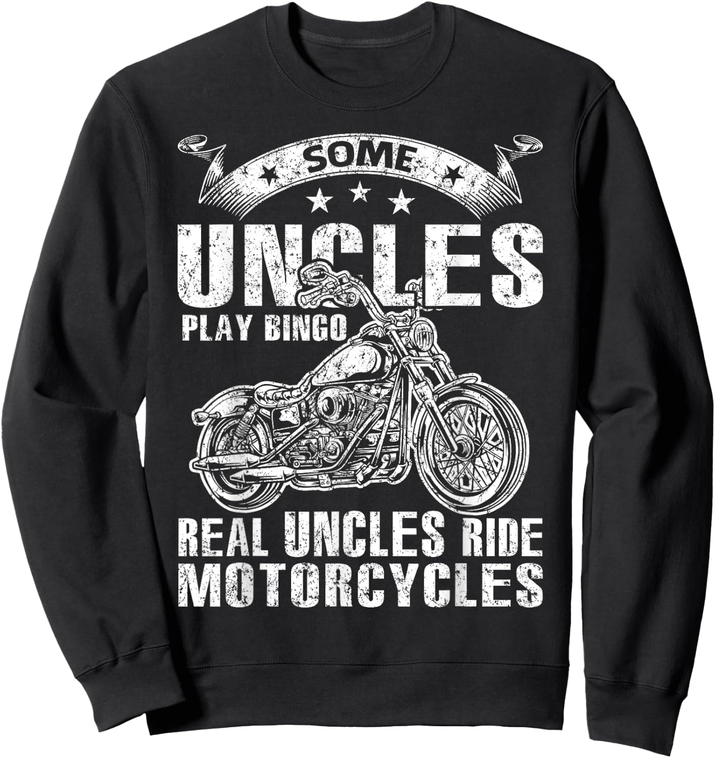 Some Uncles Play Bingo Real Uncles Ride Motorcycles Sweatshirt - Sweatshirt | Black