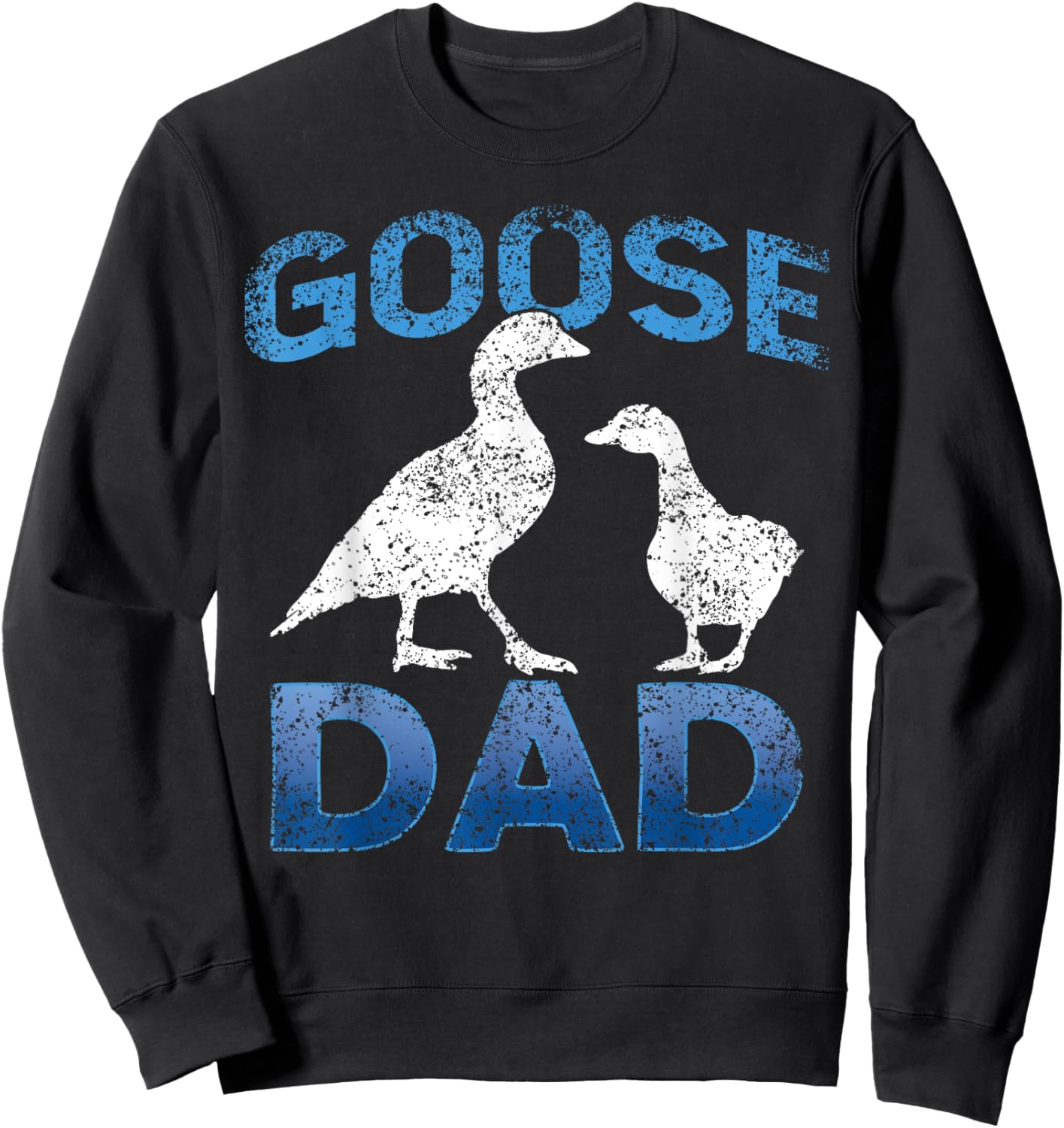 Goose Dad Lover Animal Geese Owner Father Daddy Papa Sweatshirt - Sweatshirt | Black