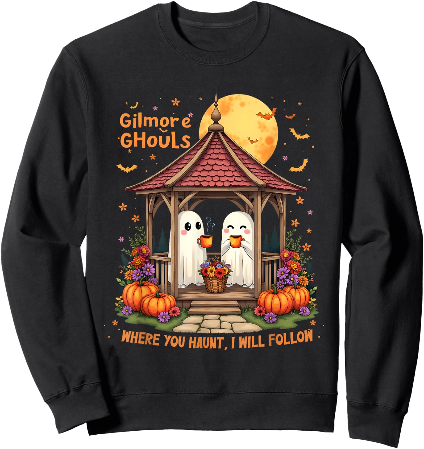 Gilmore Ghouls Where You Haunt I Will Follow Halloween Boo Sweatshirt - Sweatshirt | Black