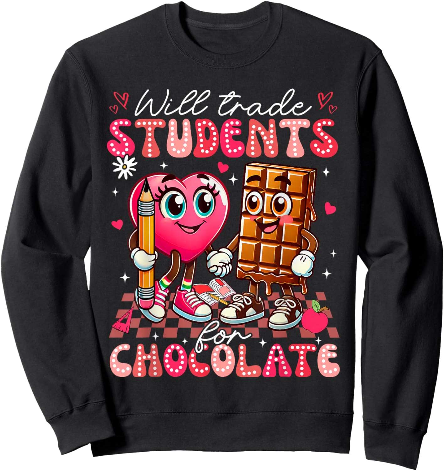 Will Trade Students For Chocolate Teacher Valentines Women Sweatshirt - Sweatshirt | Black