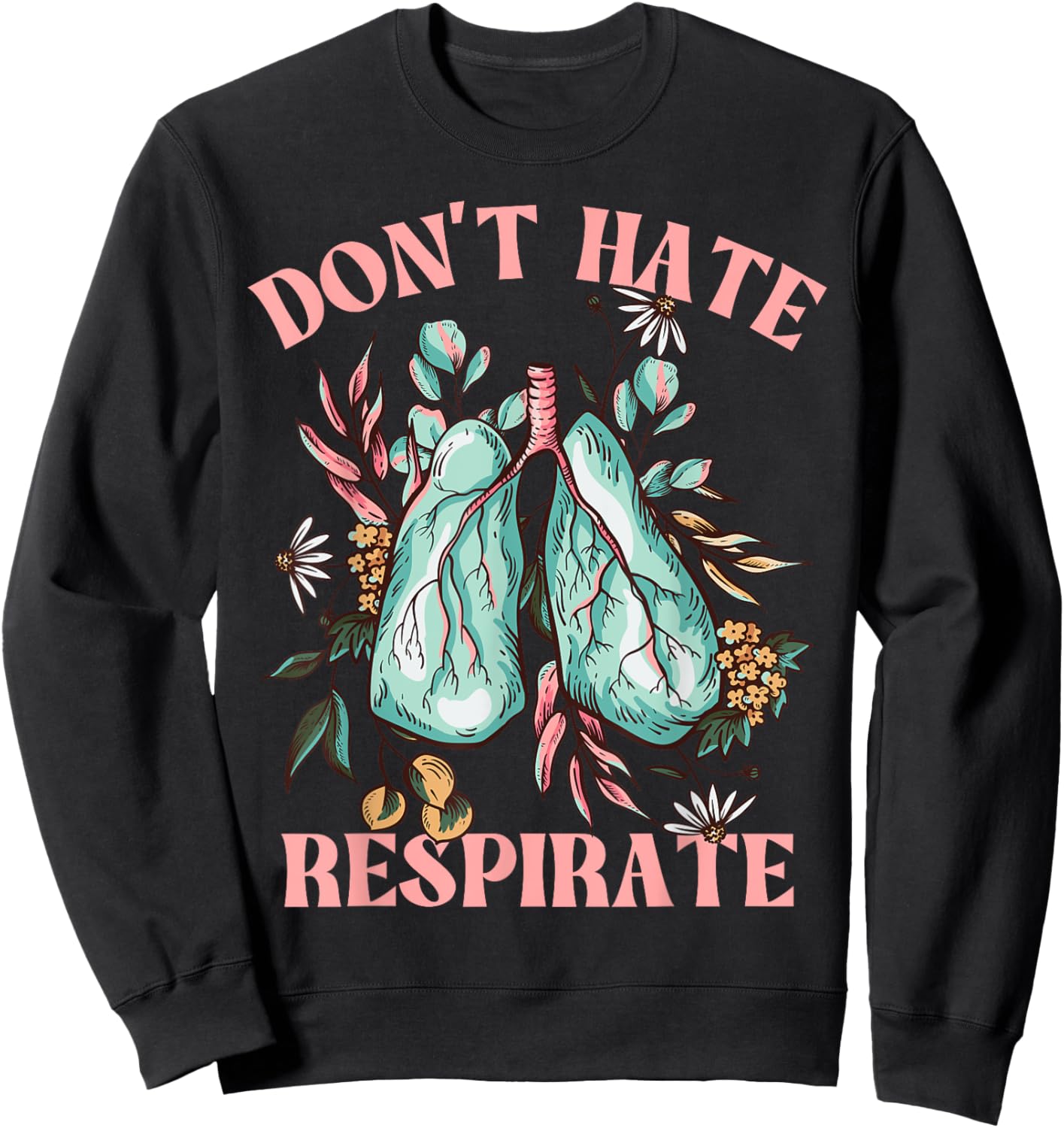 Respiratory Therapist, Funny Respirate Sweatshirt - Sweatshirt | Black