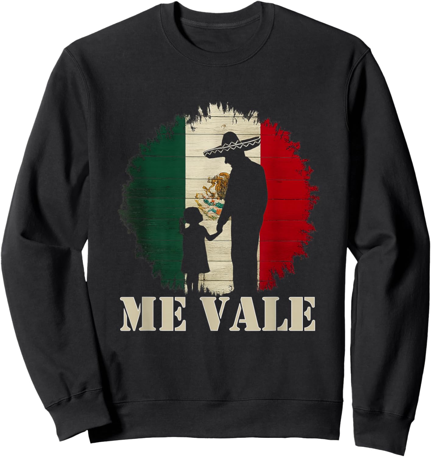 Me Vale Mexican Flag Latino Spanish Slang Sweatshirt - Sweatshirt | Black