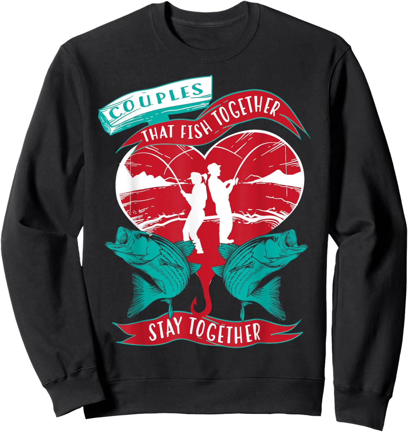 Cool Couples That Fish Together Stay Together Gift Sweatshirt - Sweatshirt | Black