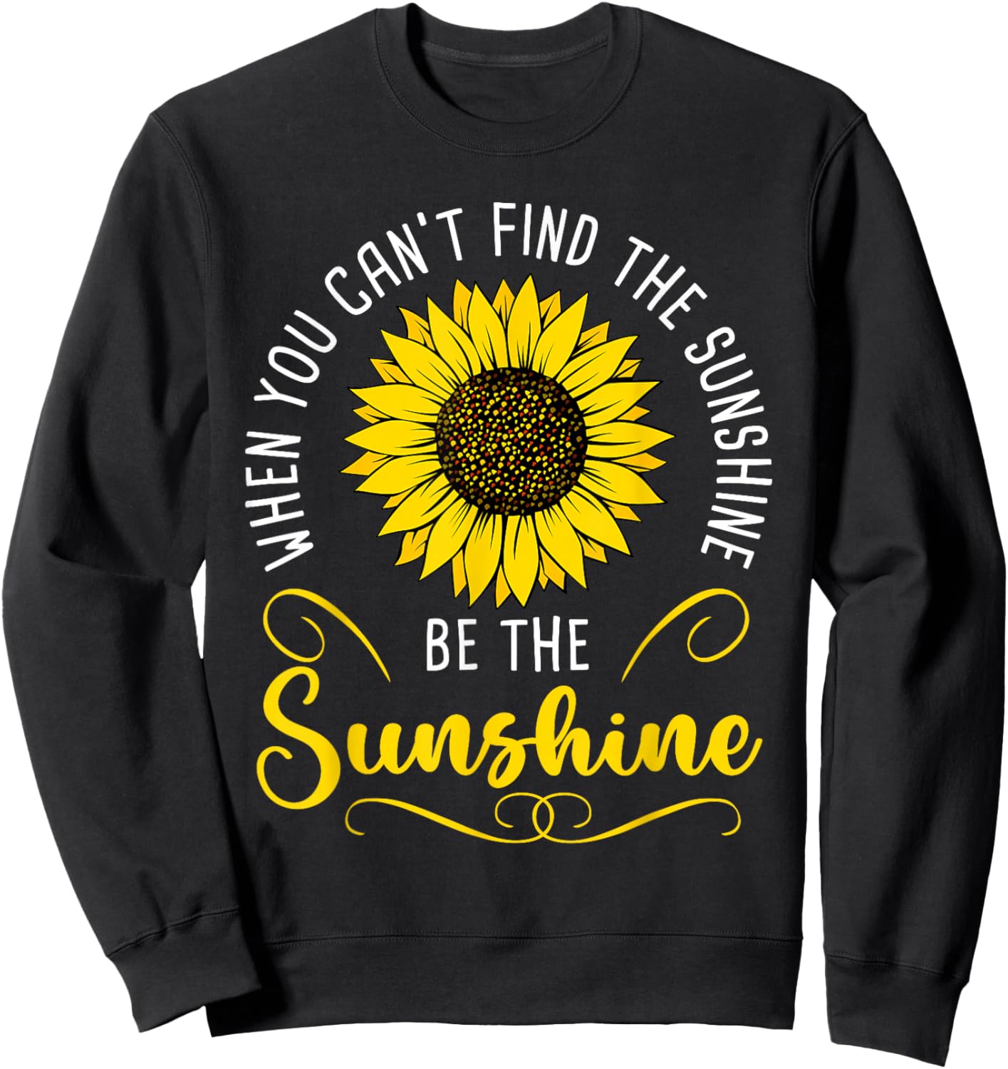 When you cant find the Sunshine be the Sunshine Sweatshirt - Sweatshirt | Black