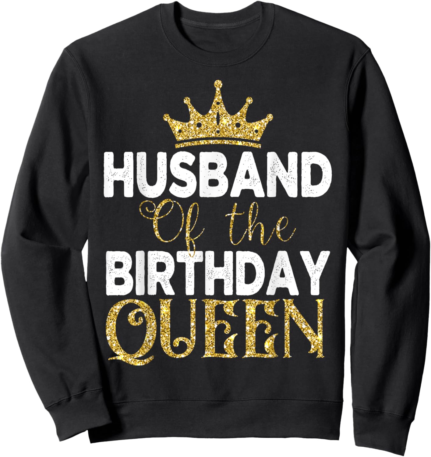 Husband Of The Birthday Queen Women Birthday Party Sweatshirt - Sweatshirt | Black