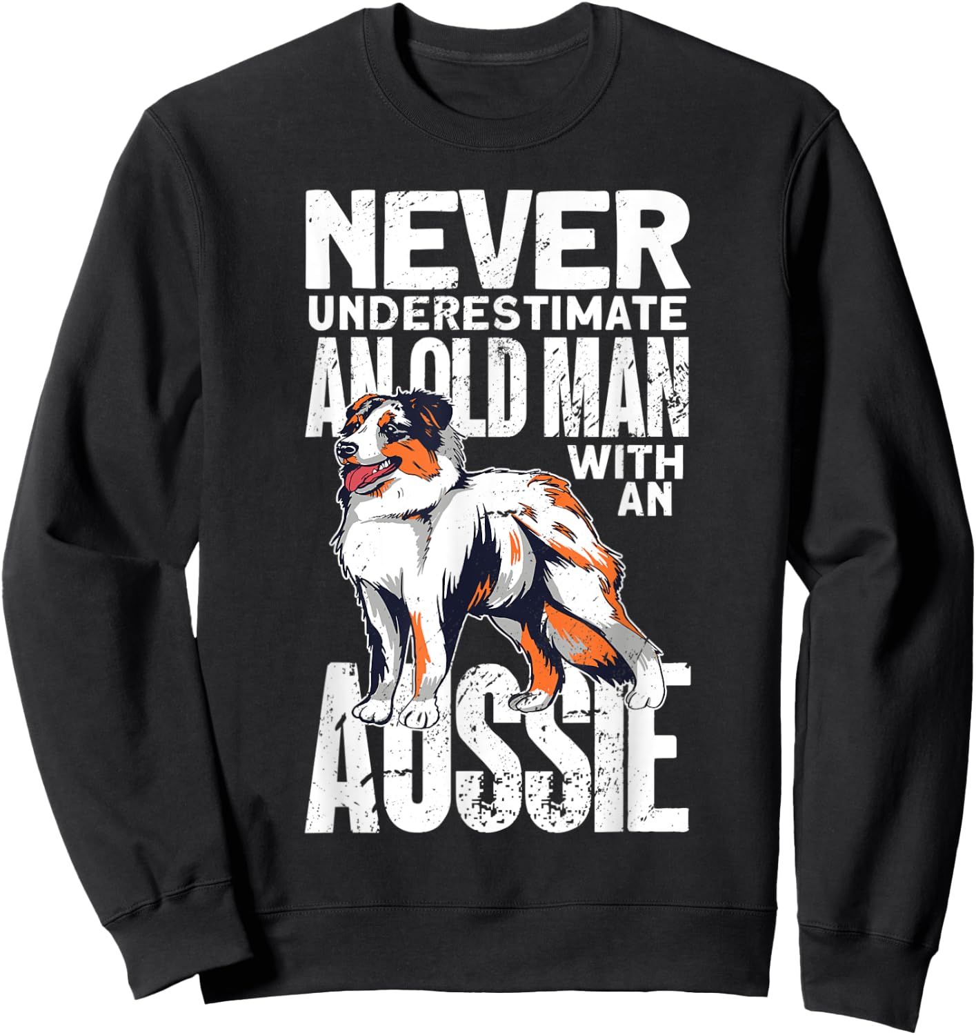 Never Underestimate An Old Man With An Aussie Sweatshirt - Sweatshirt | Black