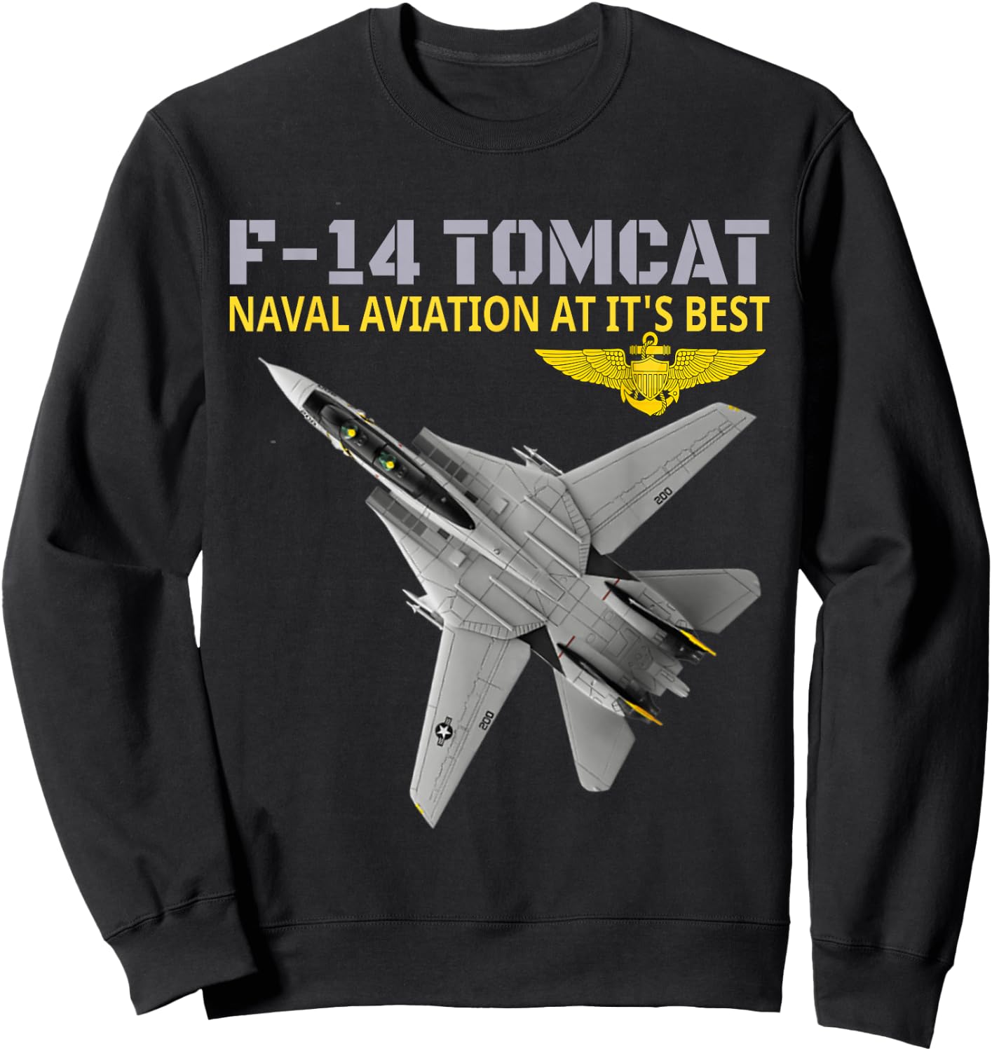 The F-14 Tomcat in Action.Naval Aviation at its Best. Sweatshirt - Sweatshirt | Black