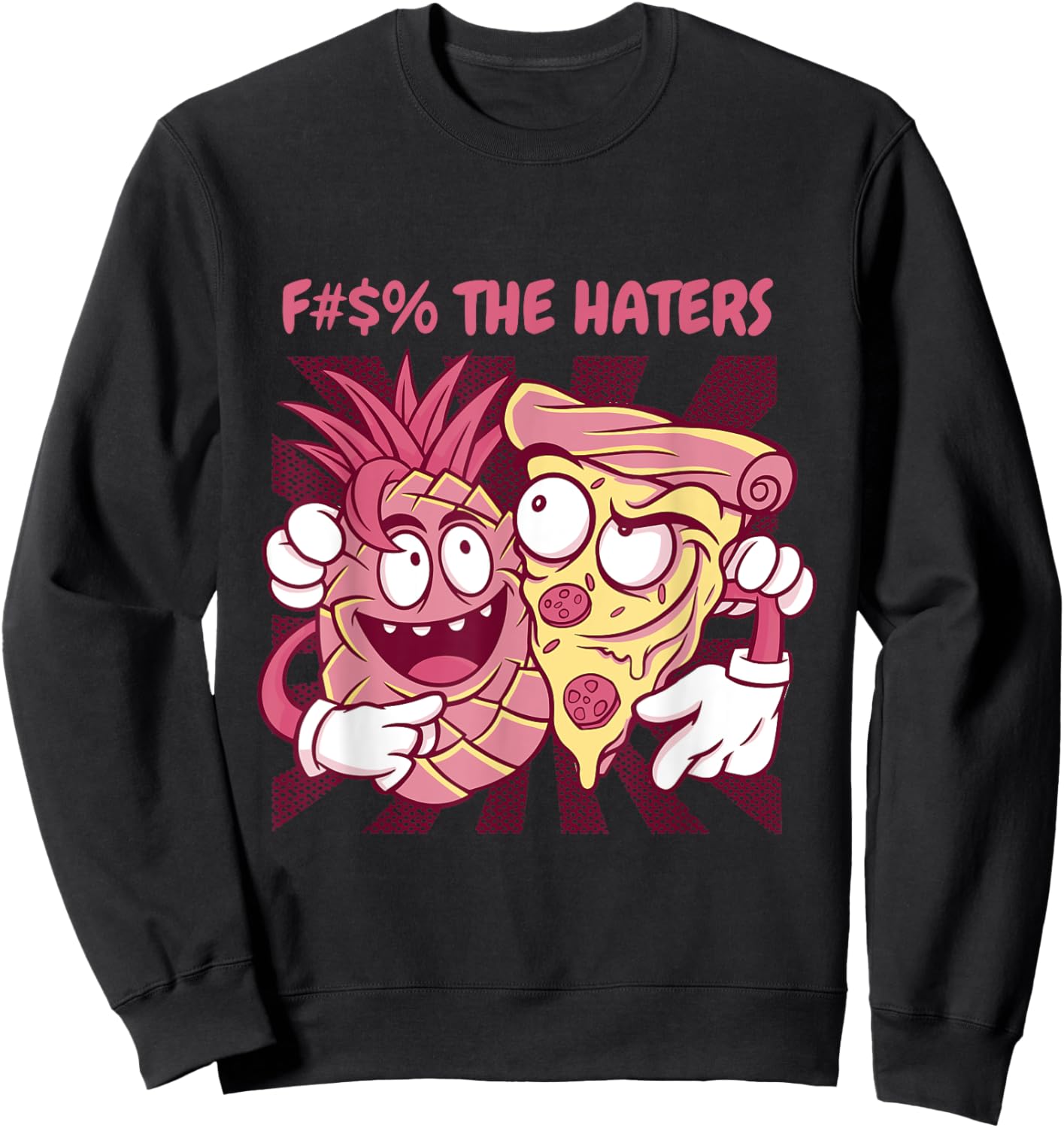 Fuck The Haters Healthy Fruits Pineapple Sweatshirt - Sweatshirt | Black