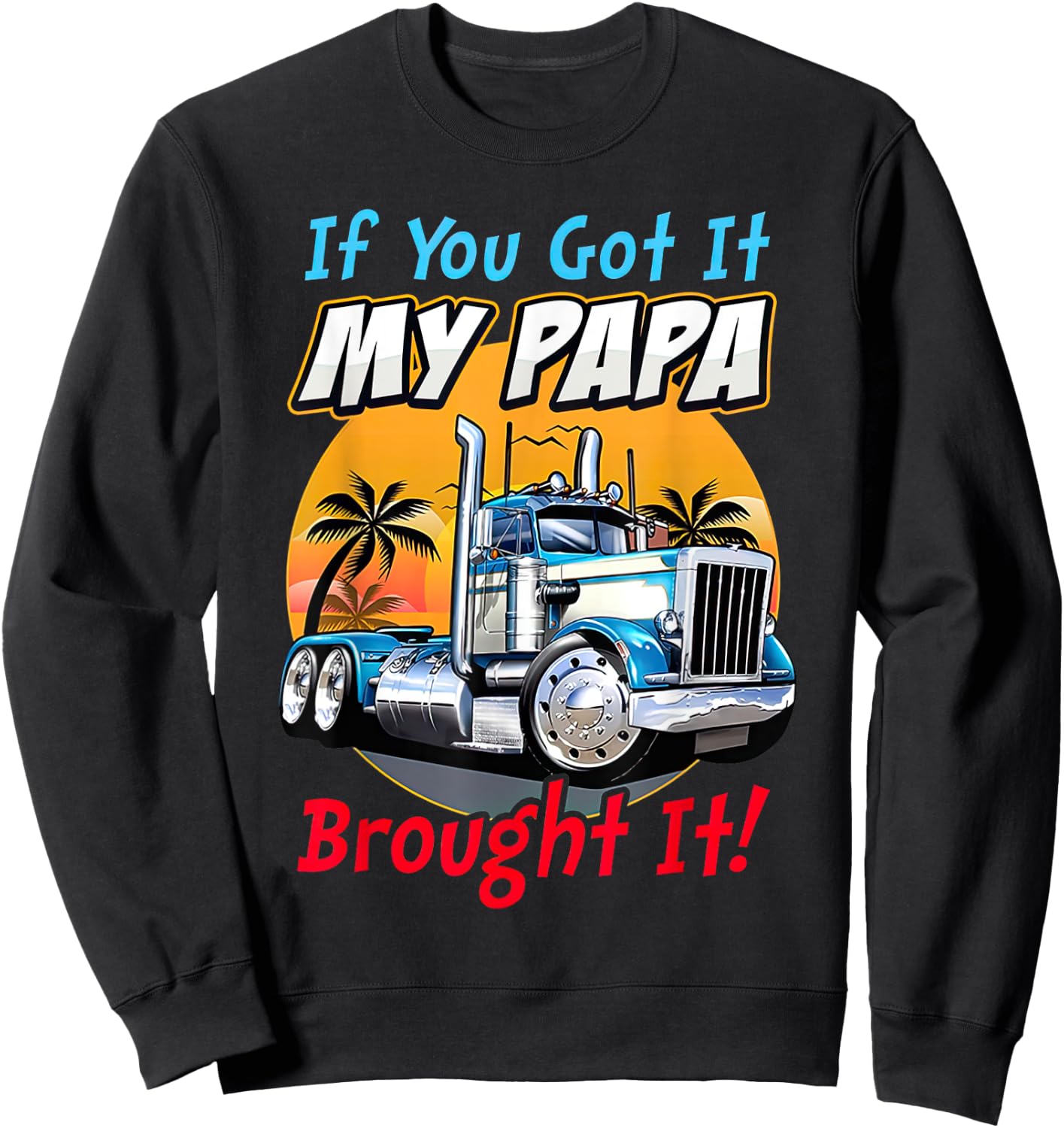 Truck's Son Daughter Sweatshirt - Sweatshirt | Black