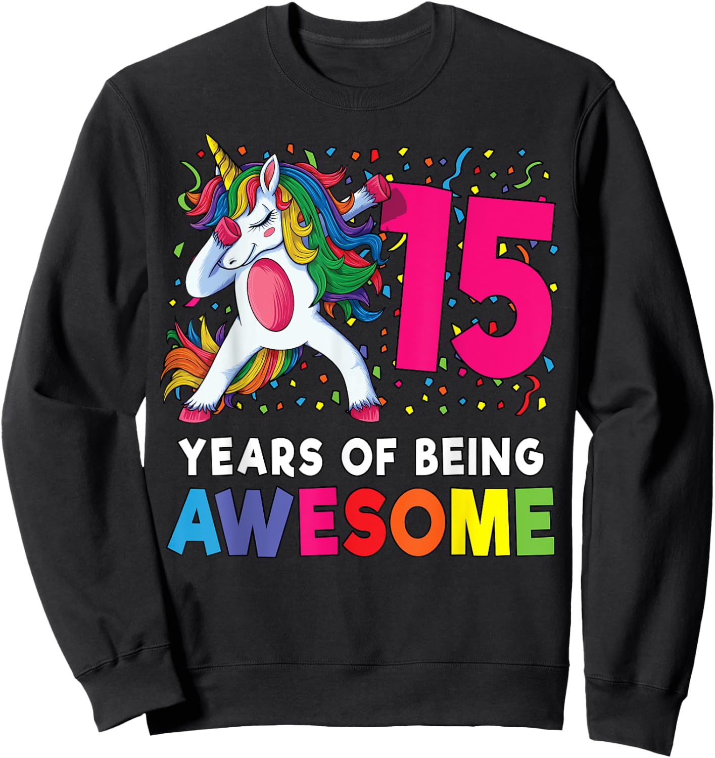 15th Birthday Dabbing Unicorn Party Gift 15 Years Old Girls Sweatshirt - Sweatshirt | Black
