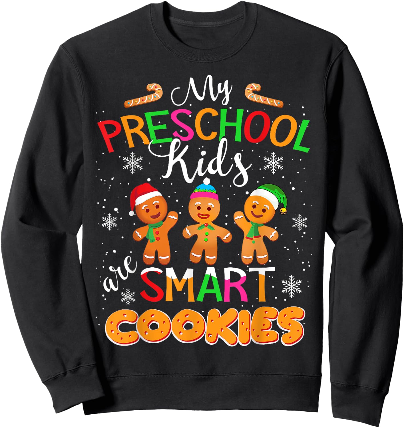 My Preschool Kids Are Smart Cookies Christmas Teacher Gift Sweatshirt - Sweatshirt | Black