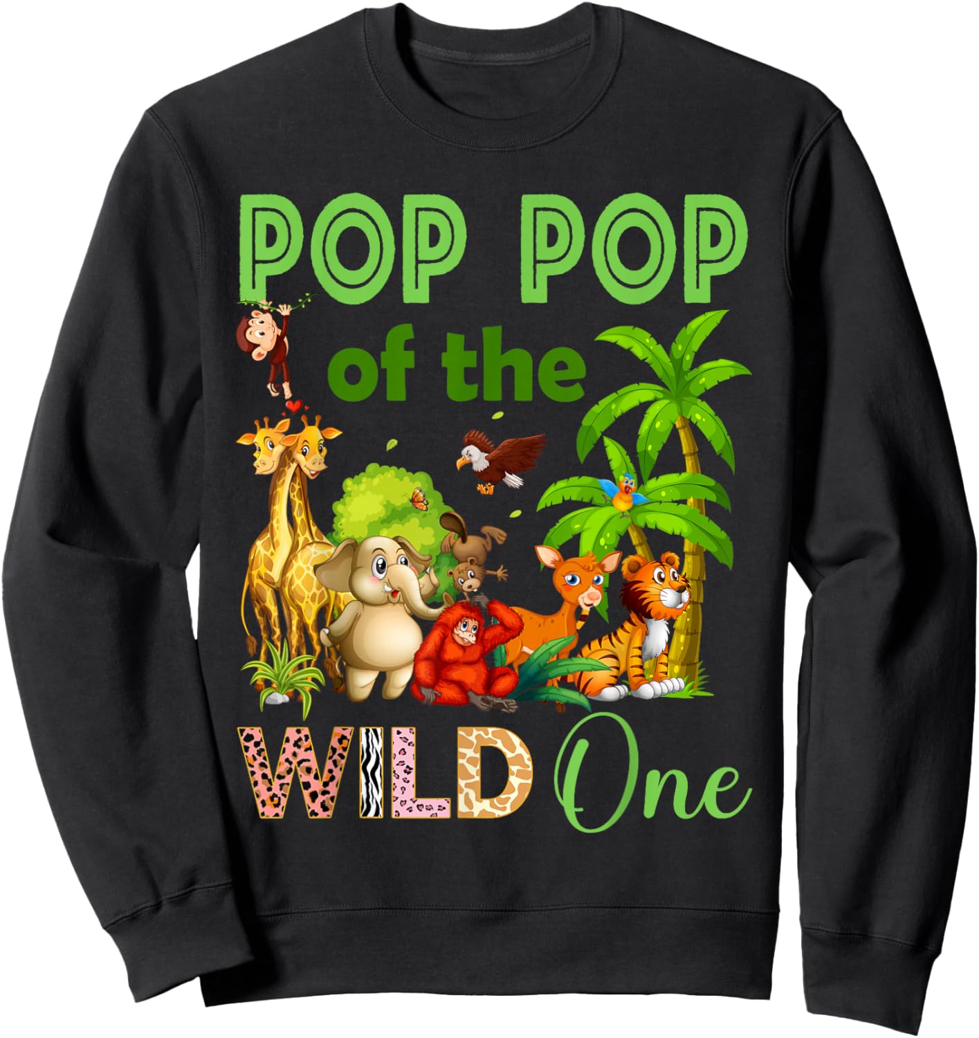 Pop Pop Of The Wild One Birthday 1st Safari Jungle Family Sweatshirt - Sweatshirt | Black