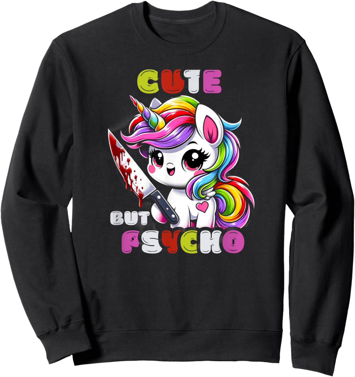 Cute But Psycho Unicorn - Quirky & Whimsical Sweatshirt - Sweatshirt | Black