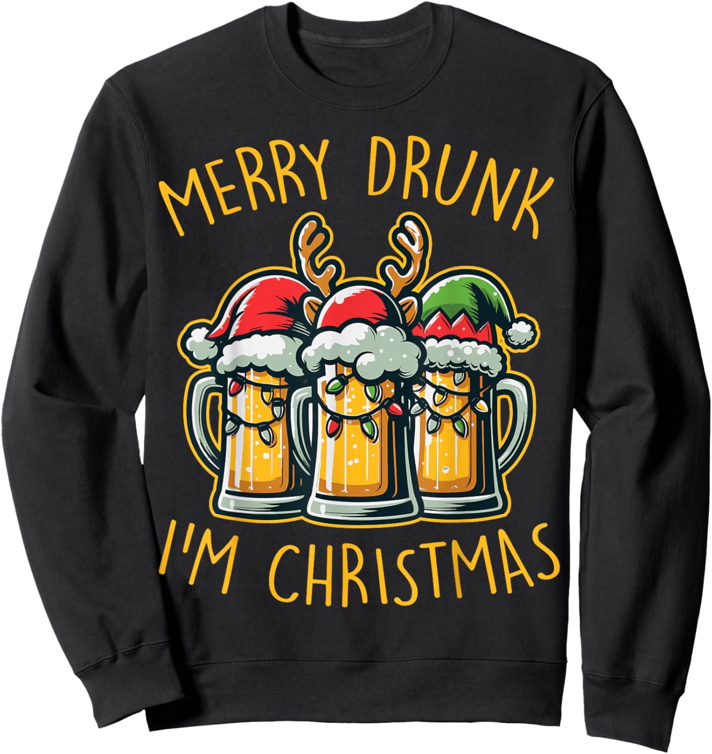 Merry Drunk I'm Christmas Funny Holiday Beer Drinking Humor Sweatshirt - Sweatshirt | Black