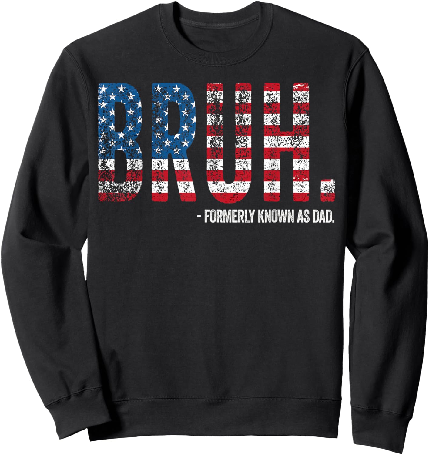 Bruh Formerly Known As Dad Sweatshirt - Sweatshirt | Black