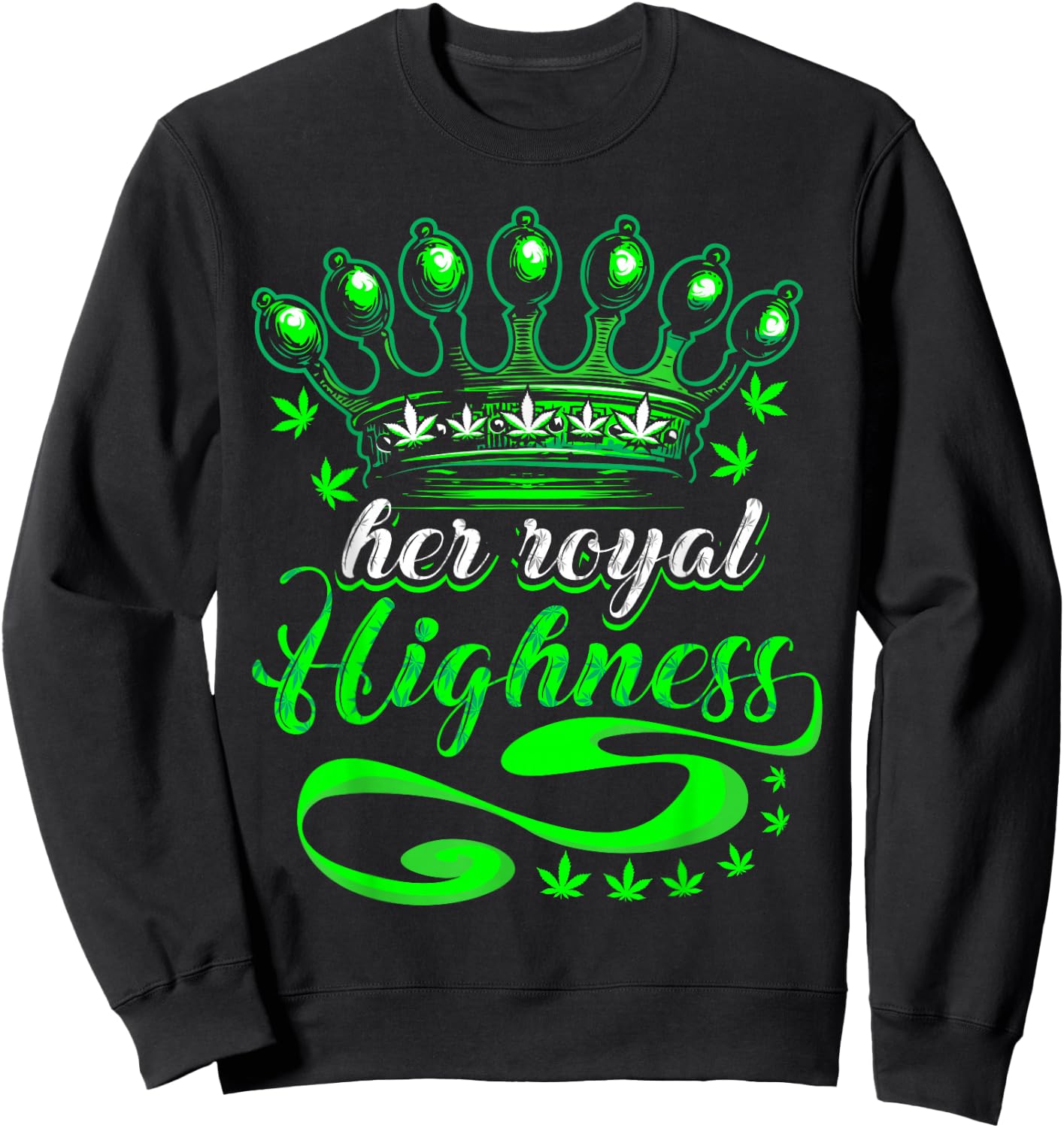 Funny Weed Pot Lover Royal Highness Smoking Marijuana Sweatshirt - Sweatshirt | Black