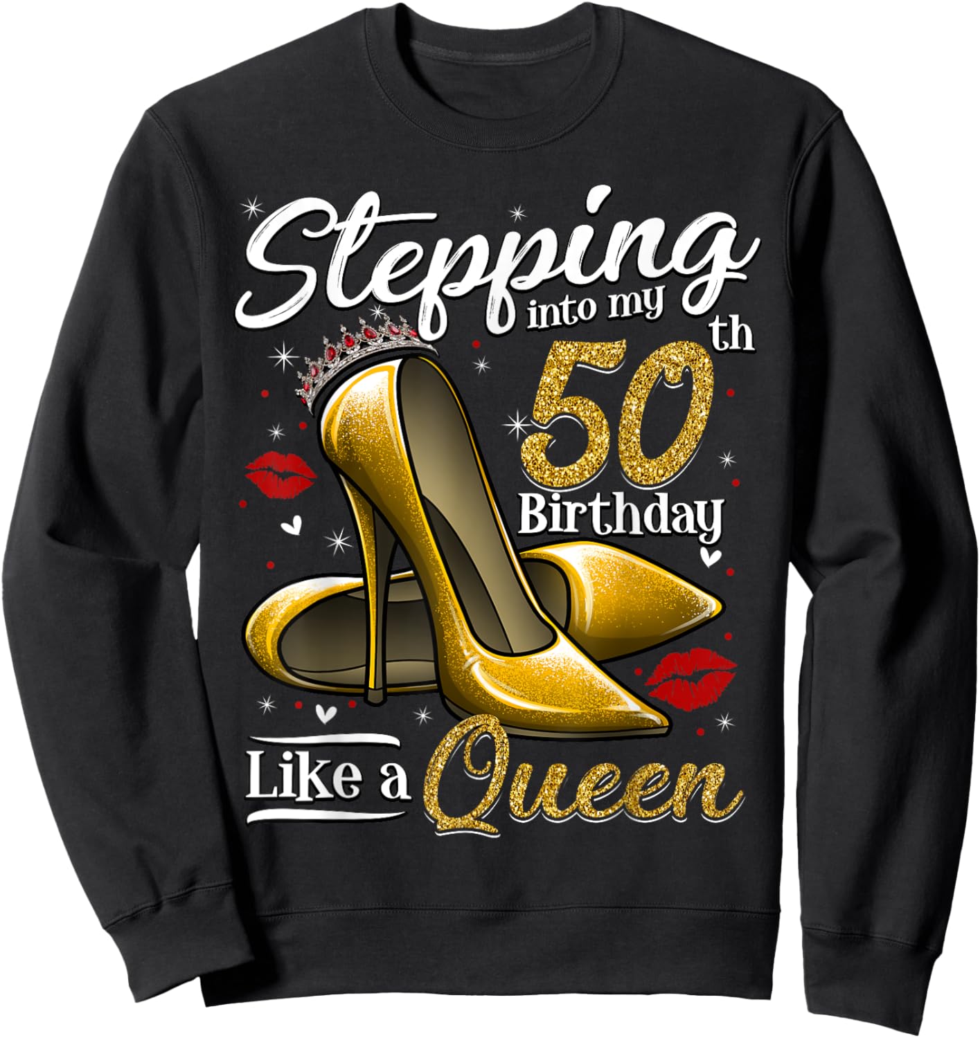 High Heels Stepping Into My 50th Birthday 50 and Fabulous Sweatshirt - Sweatshirt | Black