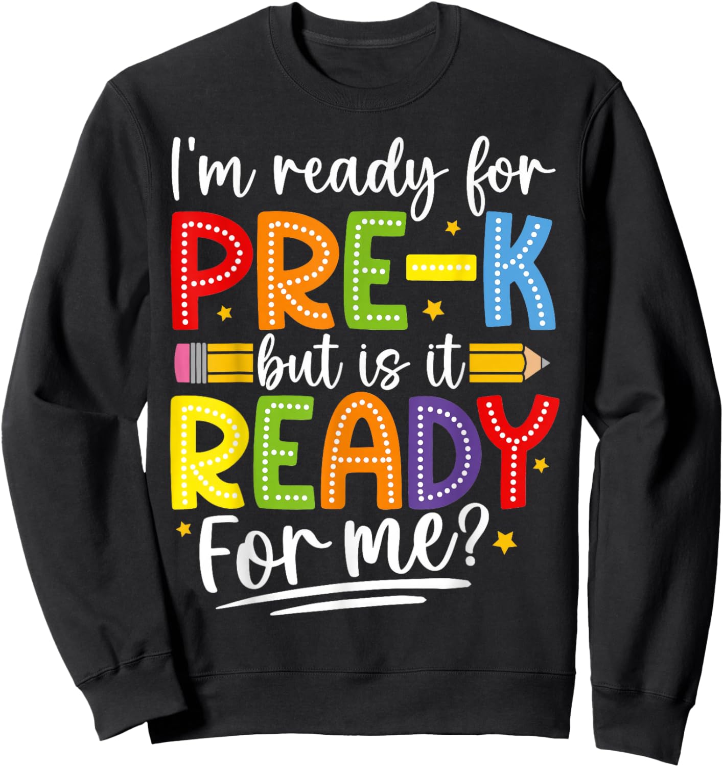 I'm Ready For Pre-K But Is It Ready For Me Preschool Kids Sweatshirt - Sweatshirt | Black