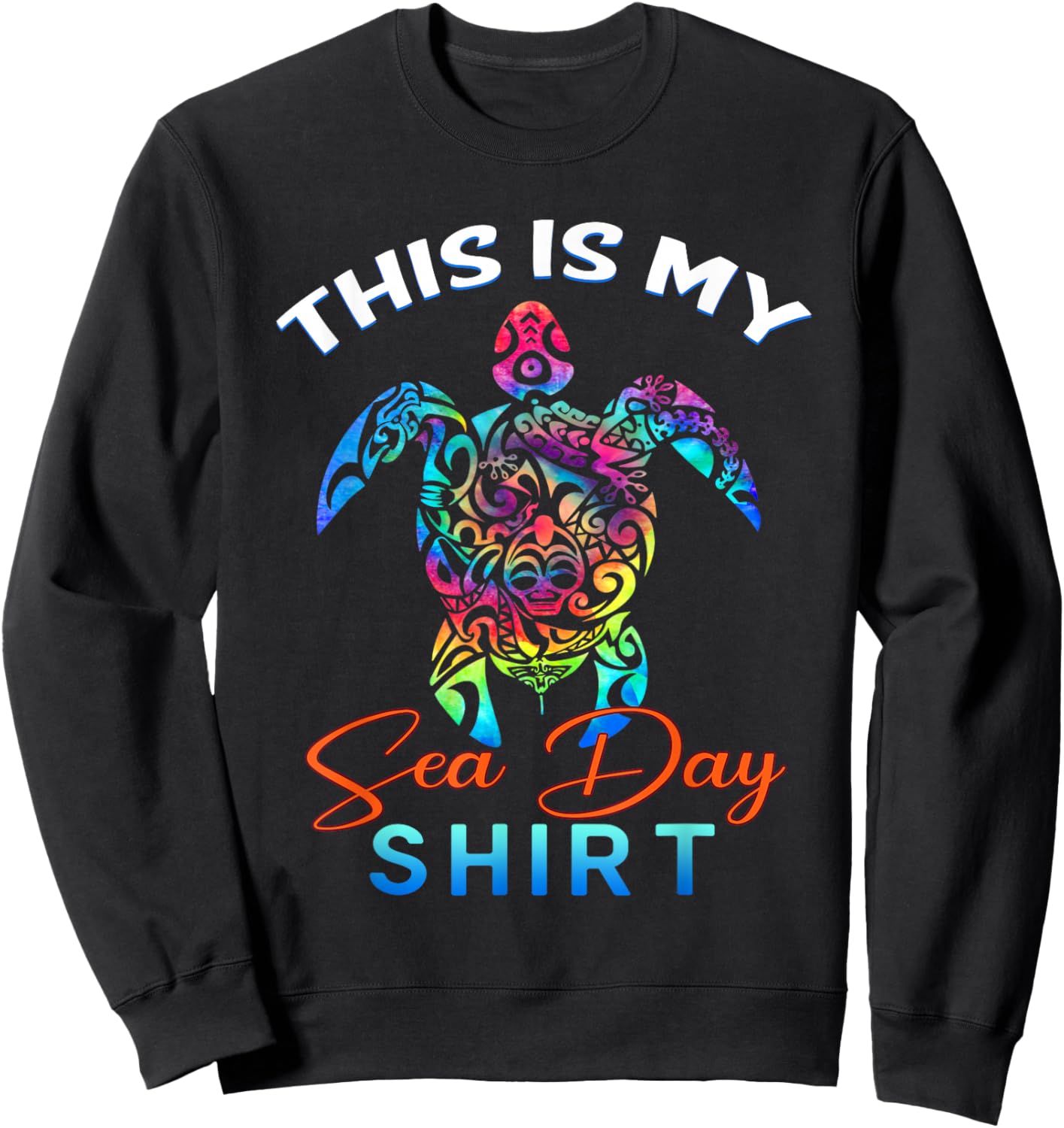 This Is My Sea Day Turtle Cruise Beach Summer Vacay Men Women Sweatshirt - Sweatshirt | Black