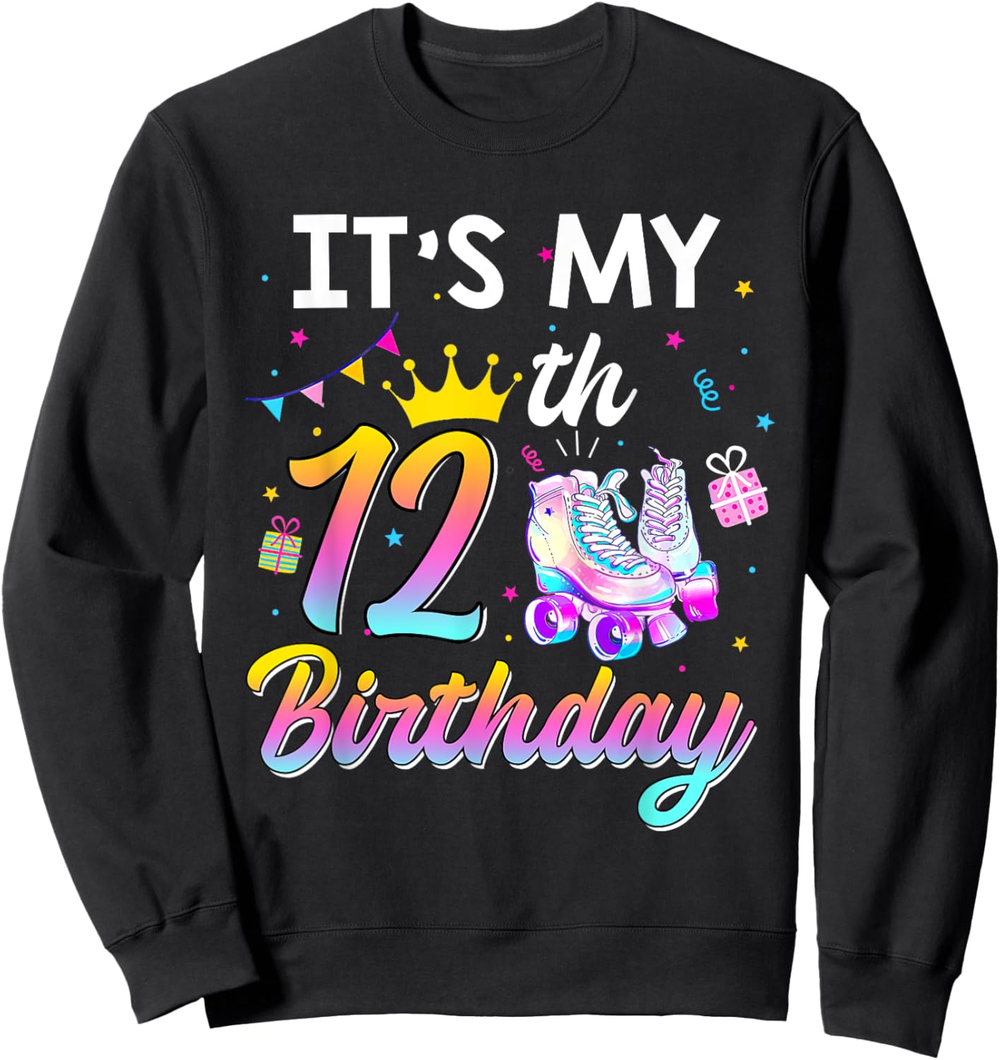 Roller Skate It's My 12th Birthday 12 Year Old Girl Party Sweatshirt - Sweatshirt | Black