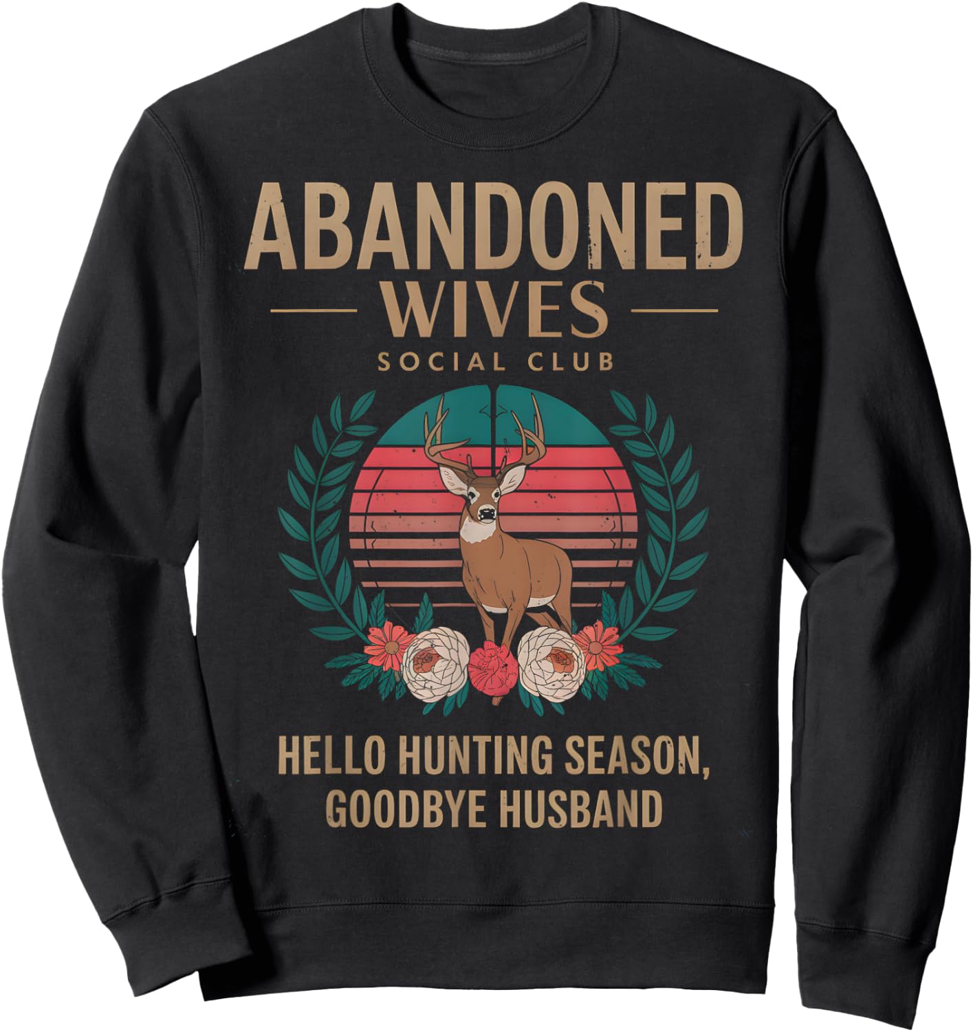 Abandoned Wives Social Club Hunter Husband Hunting Season Sweatshirt - Sweatshirt | Black