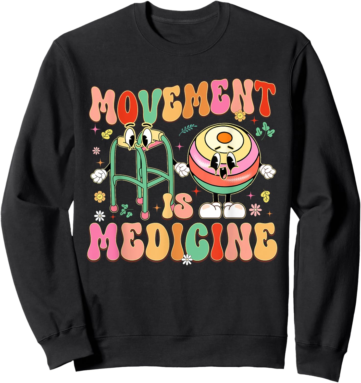 Movement Is Medicine PT PTA Physical Therapy Month Sweatshirt - Sweatshirt | Black