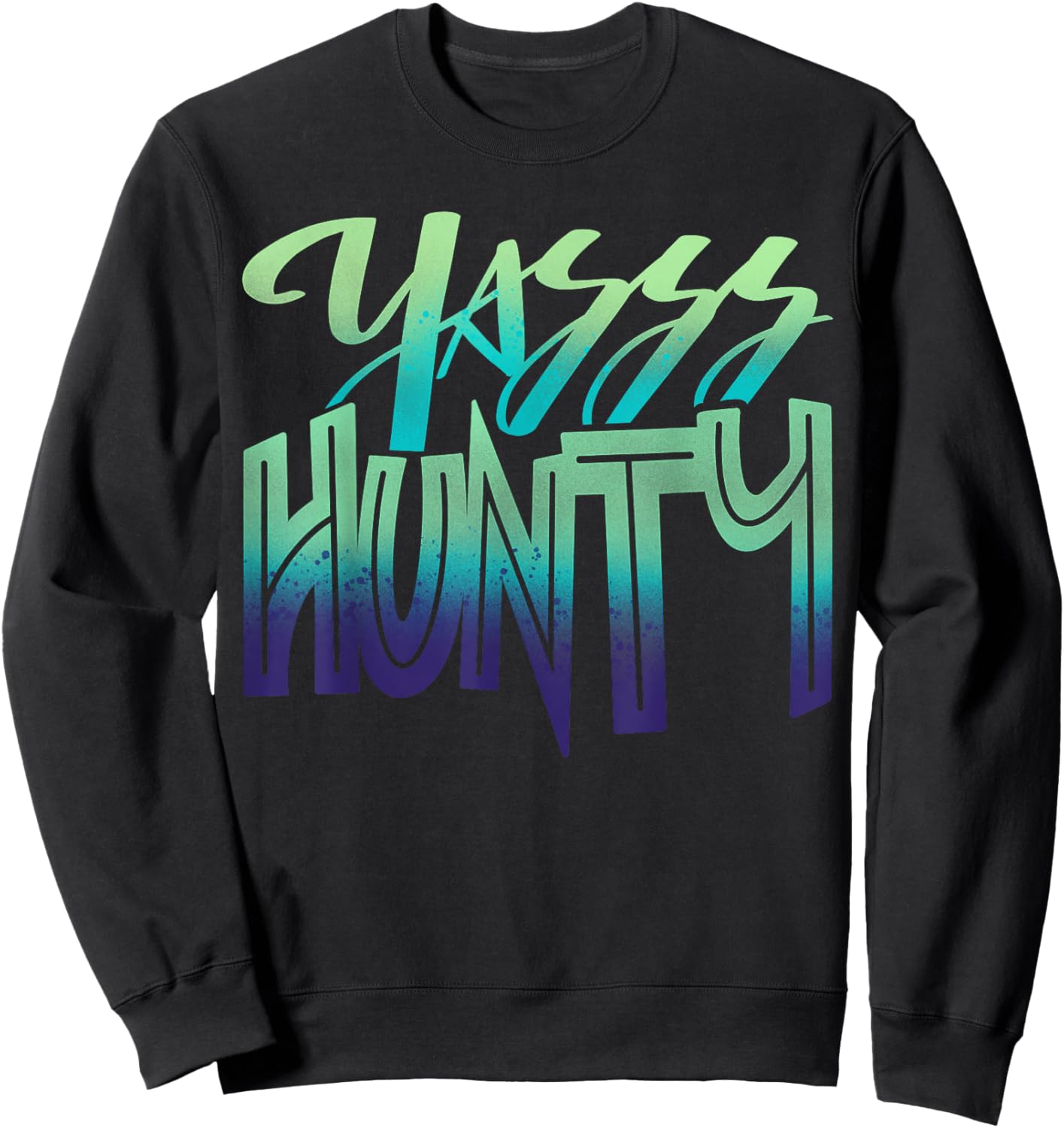 Drag Queen Race Yasss Hunty Sweatshirt - Sweatshirt | Black