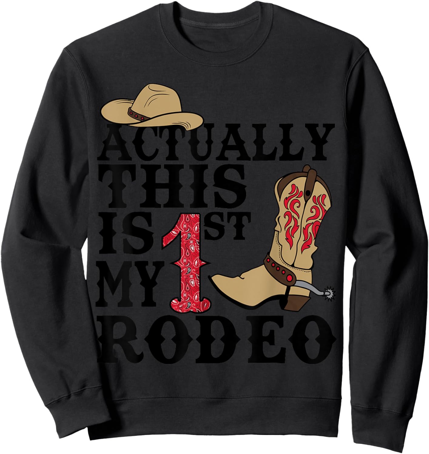 This Actually Is My First Rodeo Cowboy Hat Western Country Sweatshirt - Sweatshirt | Black