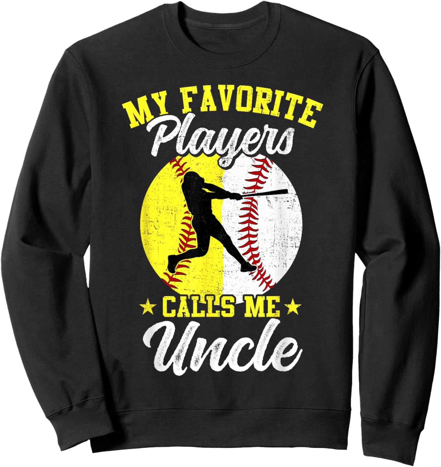 My Favorite Baseball Softball Players Calls Me Uncle Sweatshirt - Sweatshirt | Black