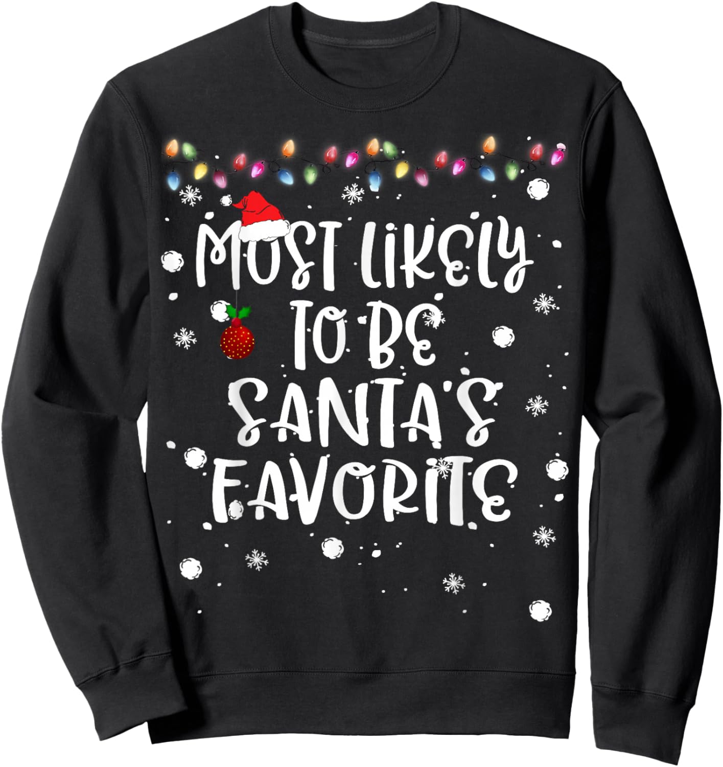 Most Likely To Be Santas Favorite Christmas Women Family Fun Sweatshirt - Sweatshirt | Black