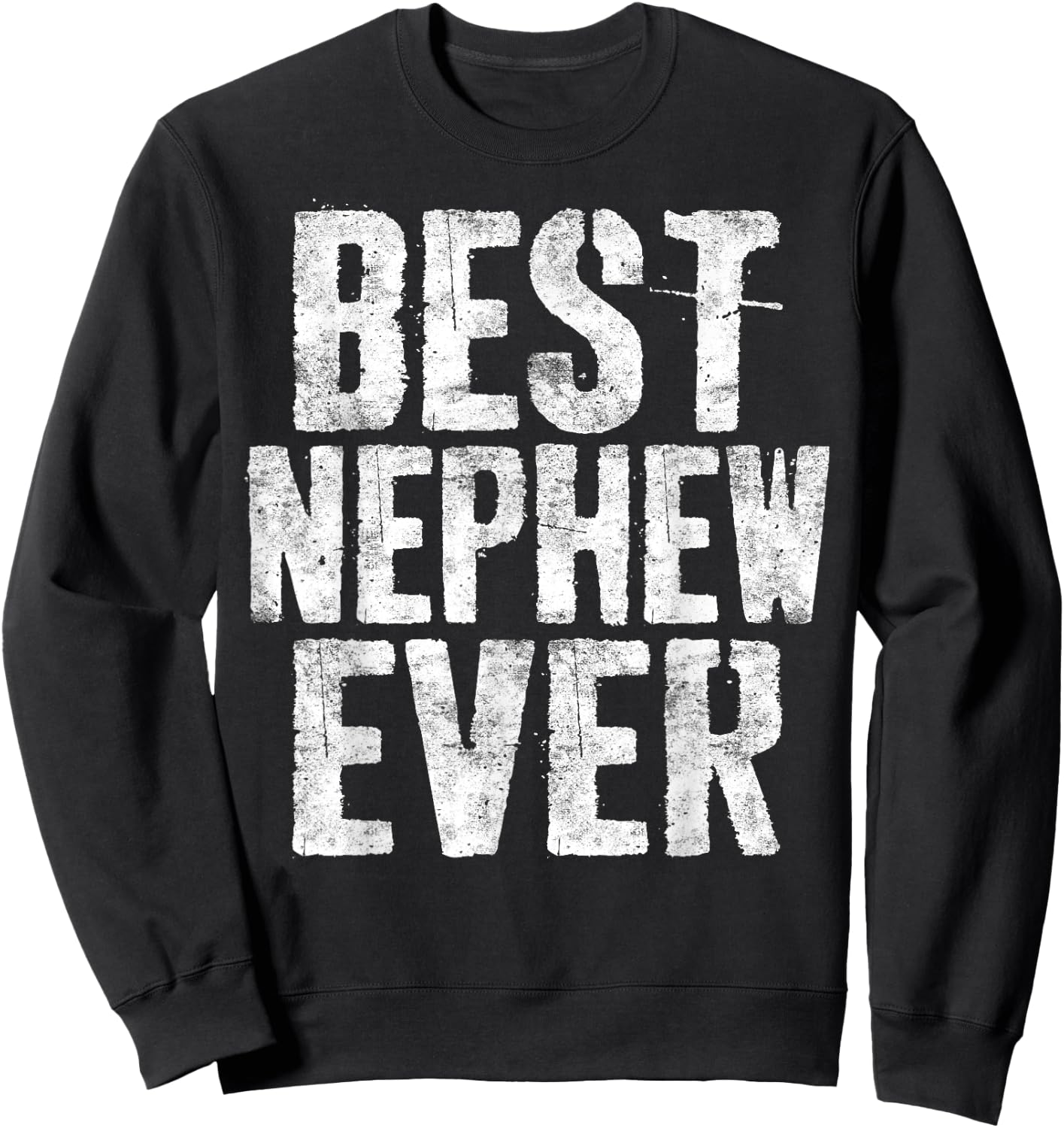 Best Nephew Ever Shirt Funny Aunt Uncle Sweatshirt - Sweatshirt | Black
