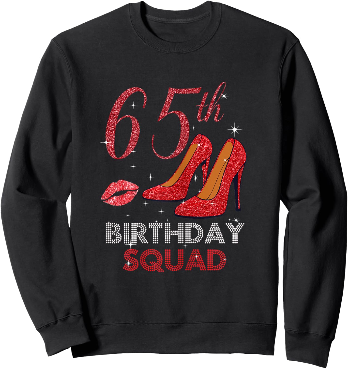 65th Birthday Squad Stepping Into 65 Red Shoes Women Gift Sweatshirt - Sweatshirt | Black