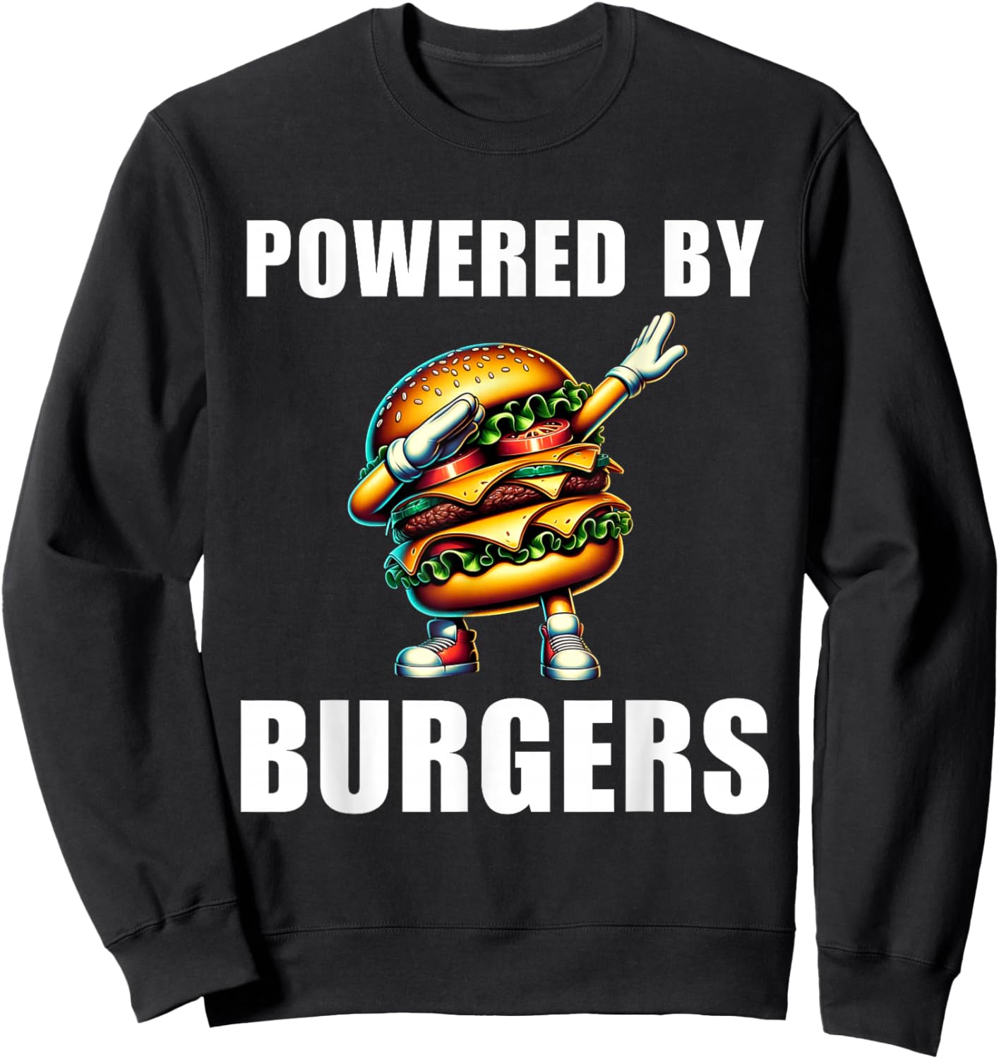 Powered By Burgers Funny Burger Hamburger Food Foodie Sweatshirt - Sweatshirt | Black